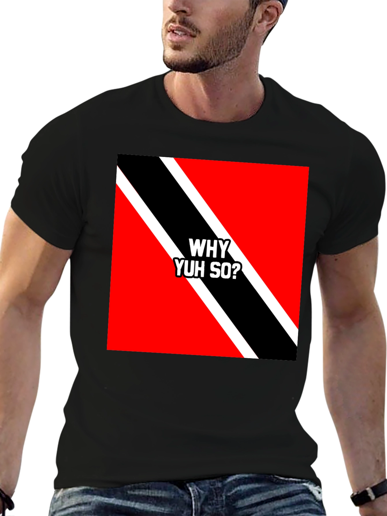 Trinidad & Tobago Flag T-Shirt - Why Yuh So?