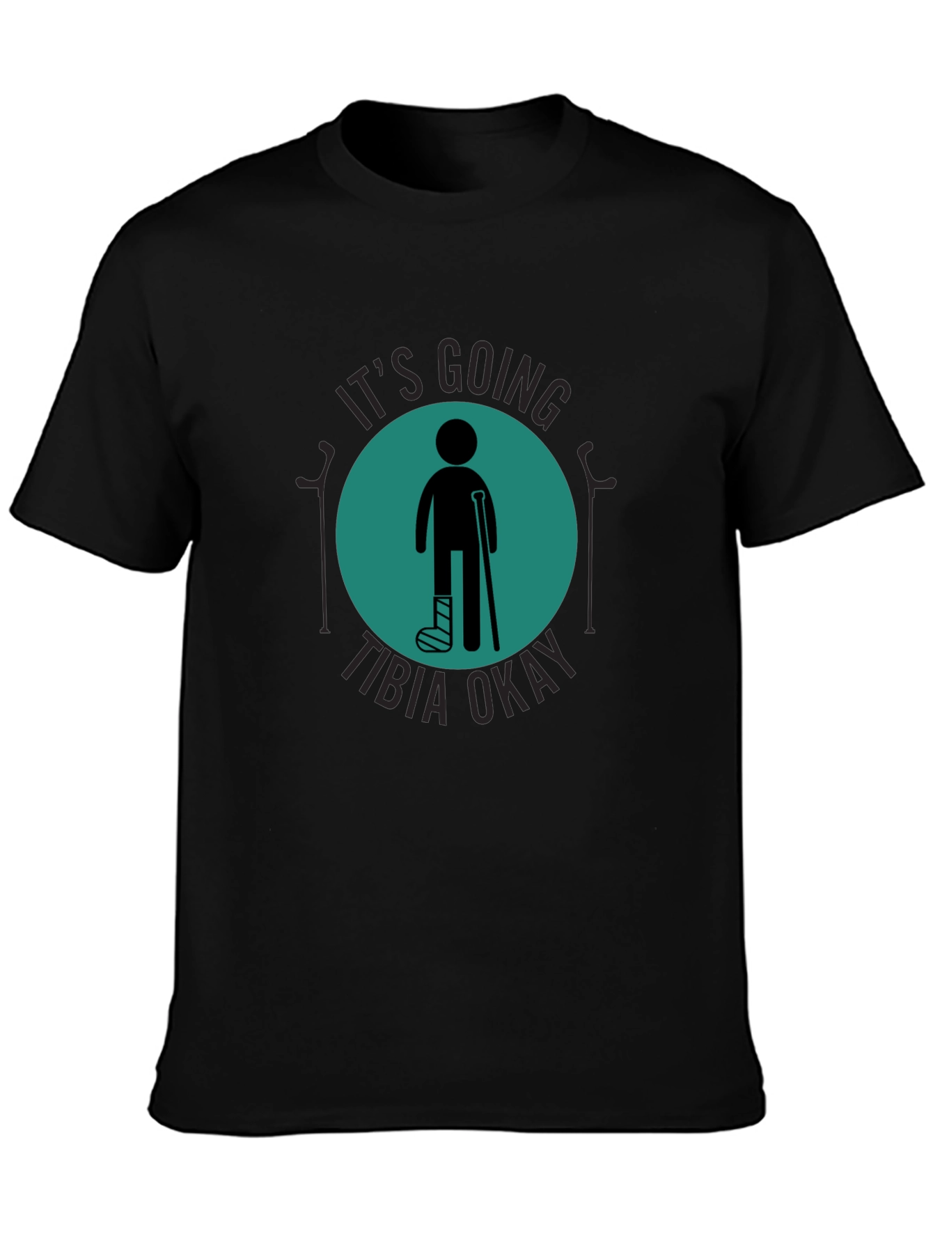 Funny Tibia Okay Broken Leg T-Shirt