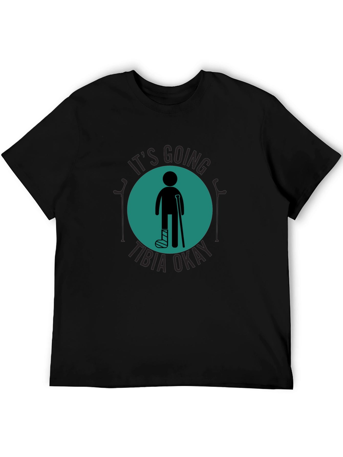 Funny Tibia Okay Broken Leg T-Shirt