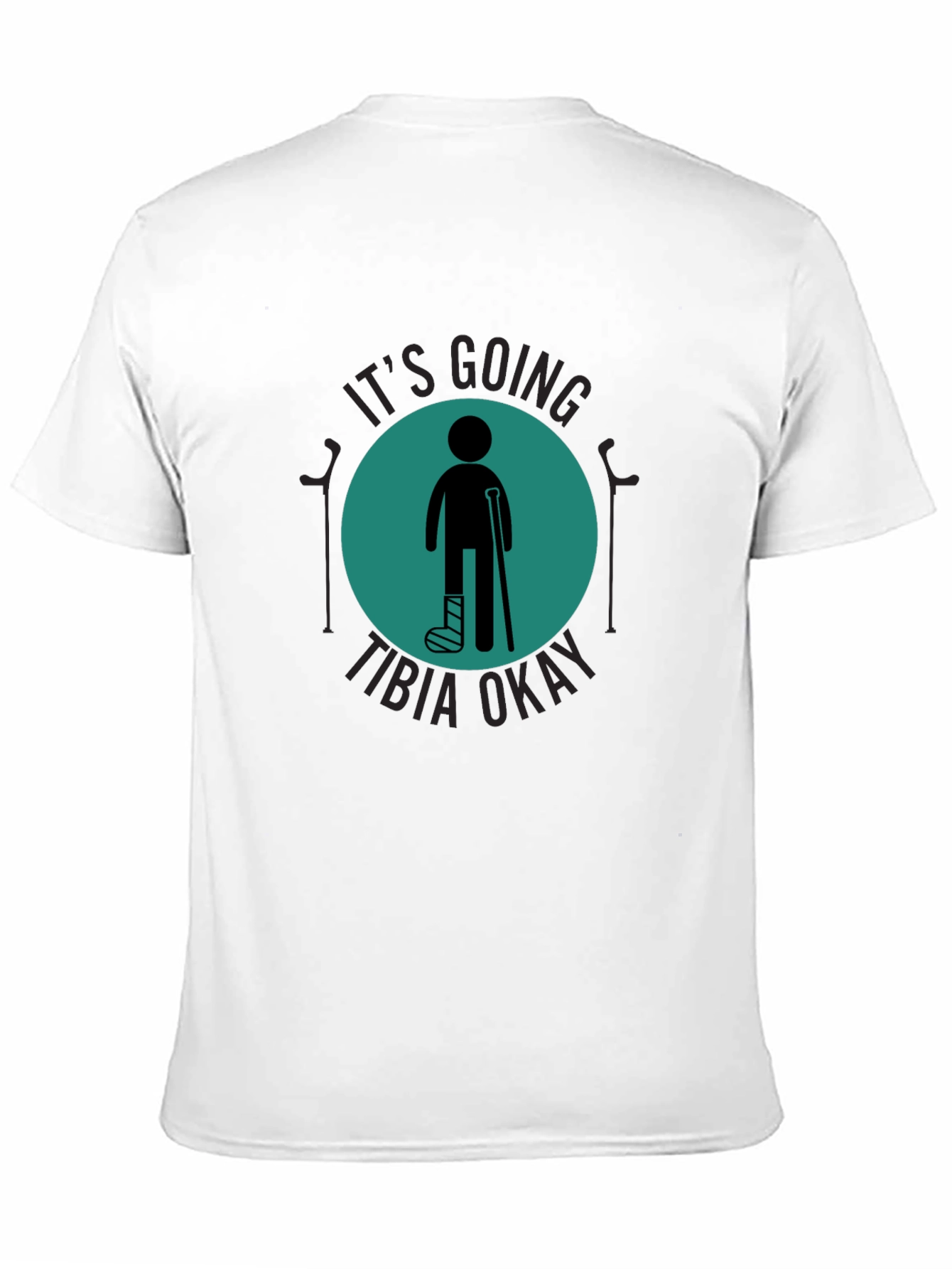 Funny Tibia Okay Broken Leg T-Shirt