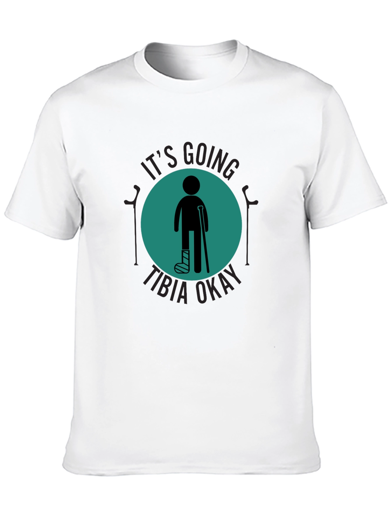 Funny Tibia Okay Broken Leg T-Shirt