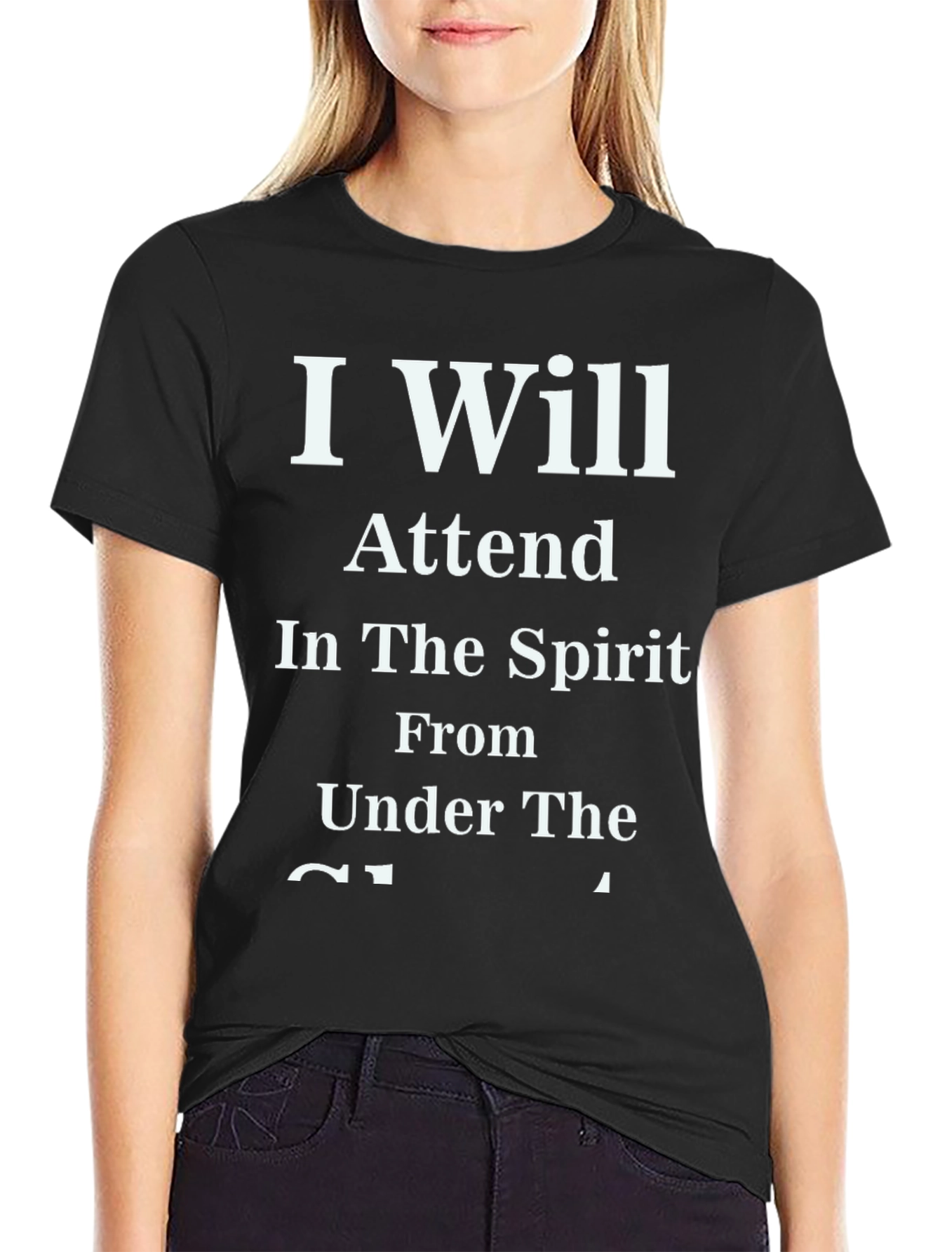 Humorous I Will Attend Graphic T-Shirt