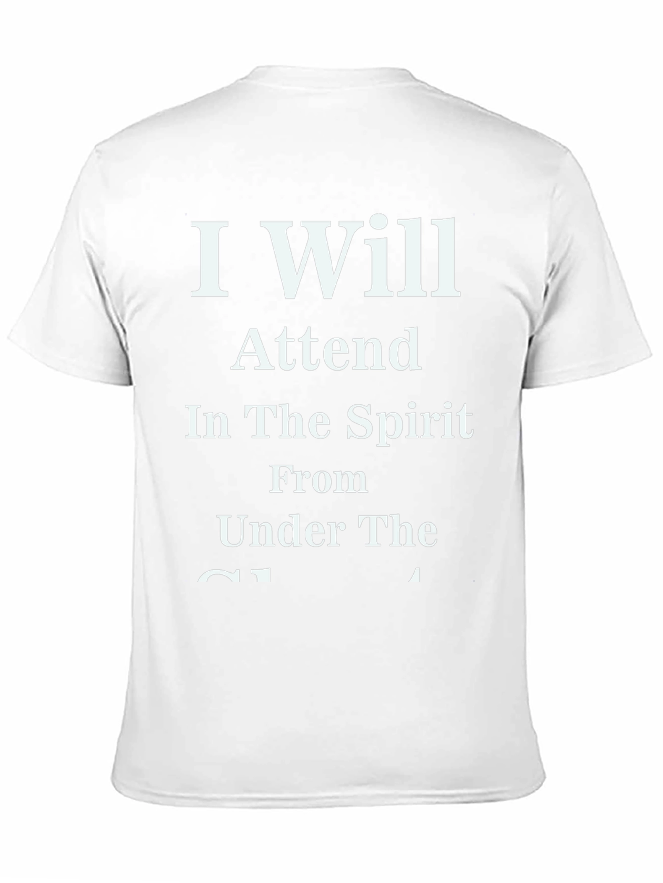 Humorous I Will Attend Graphic T-Shirt