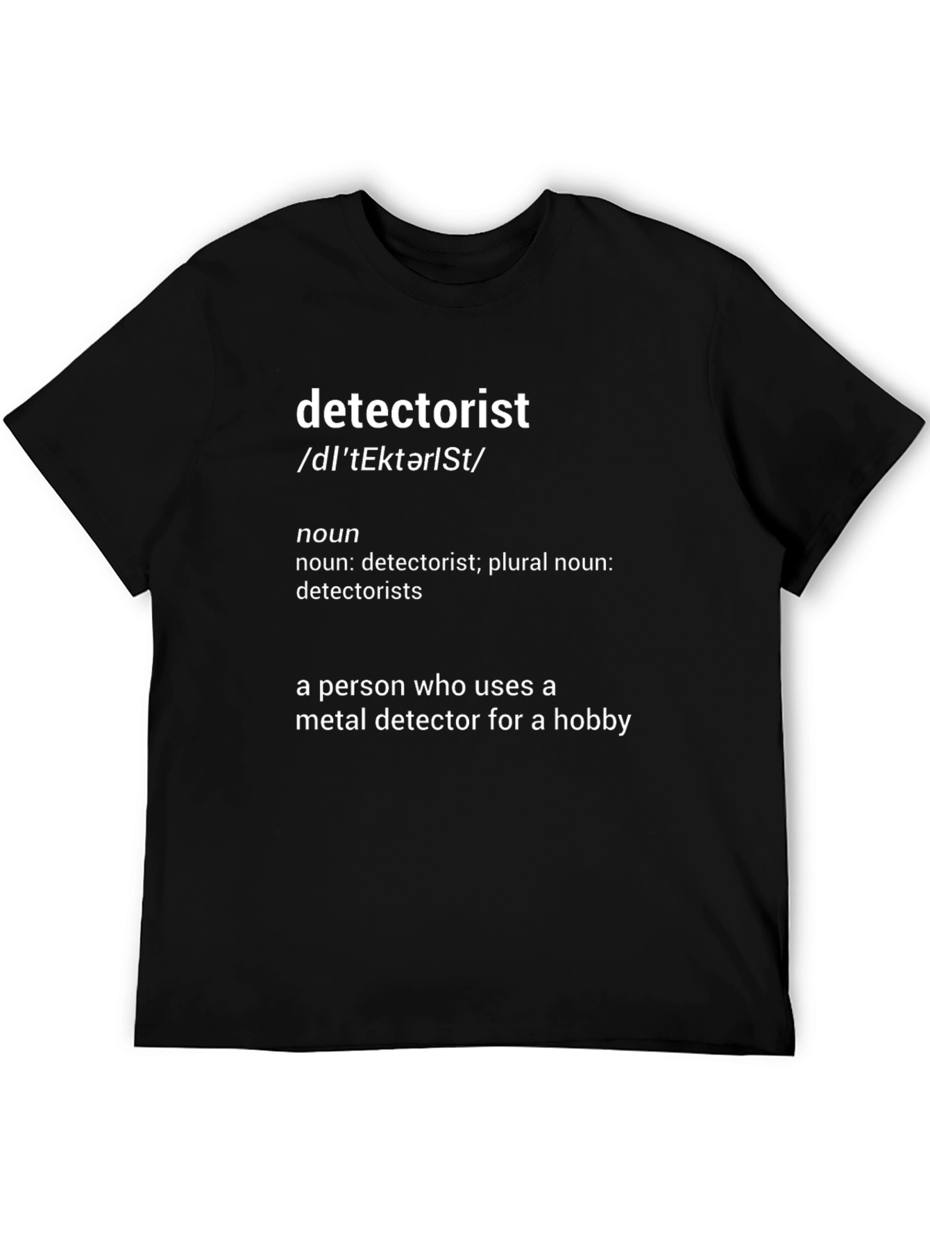 Detectorist Definition T-Shirt - Hobby Metal Detecting