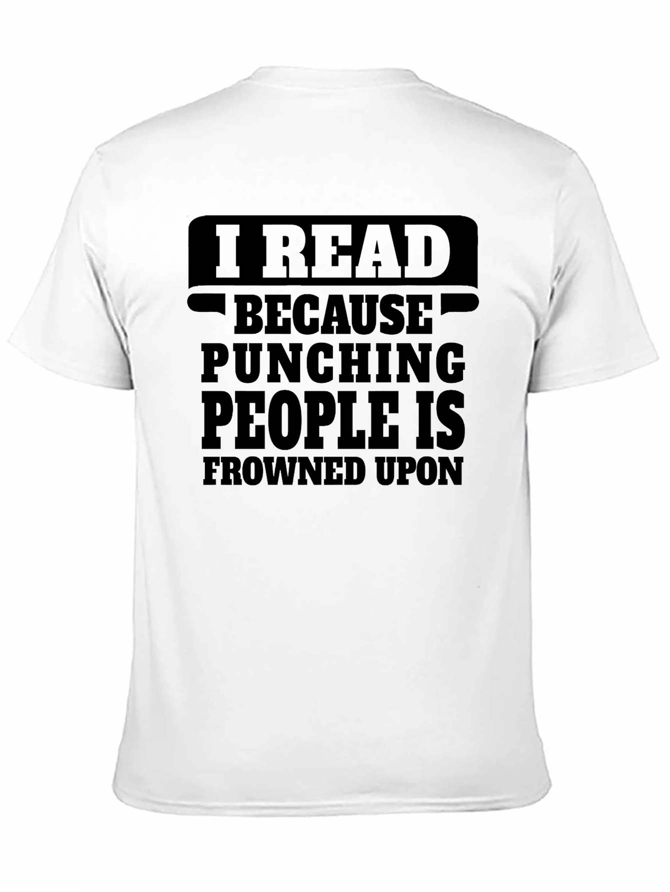 I Read Because Punching People Is Frowned Upon T-Shirt
