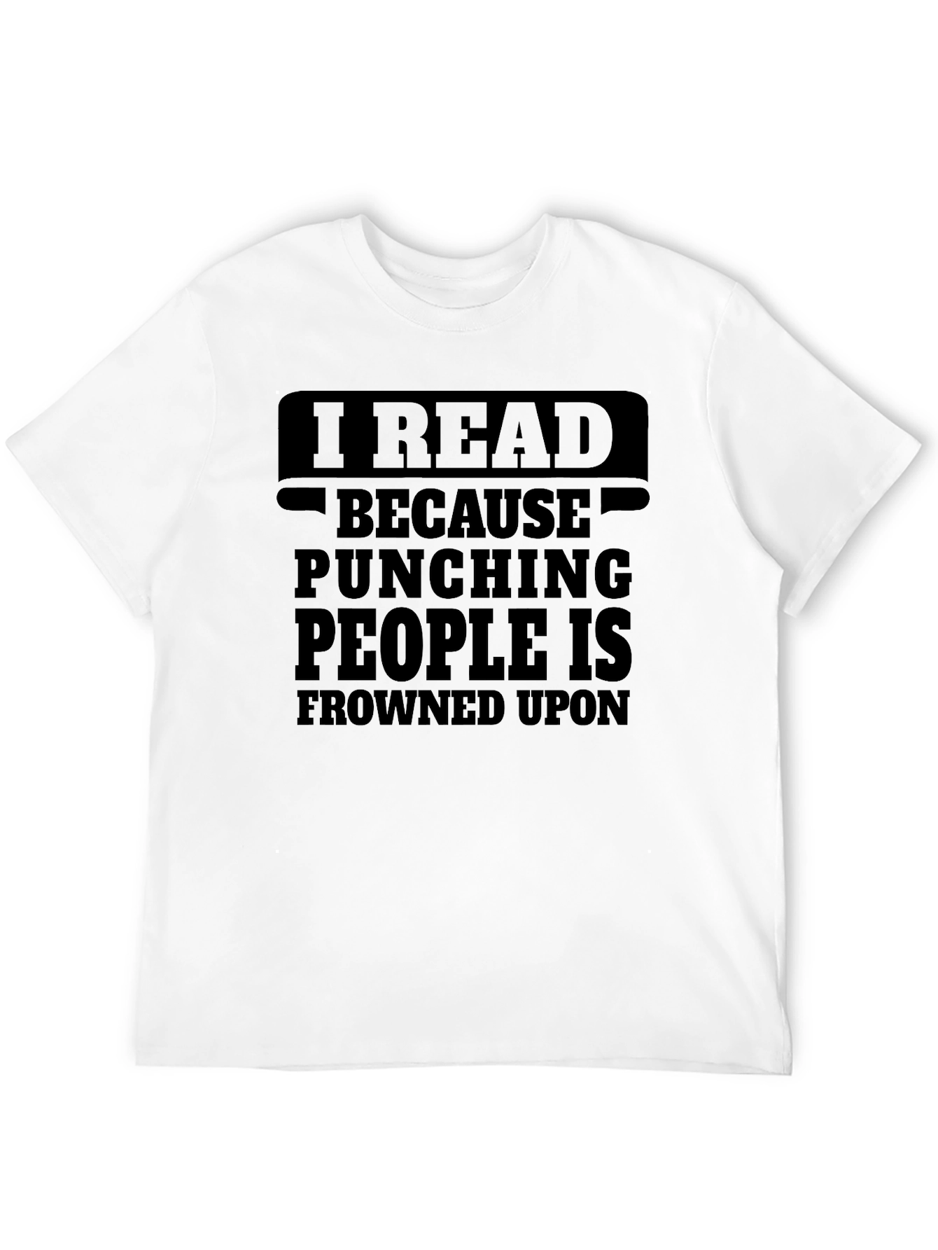 I Read Because Punching People Is Frowned Upon T-Shirt
