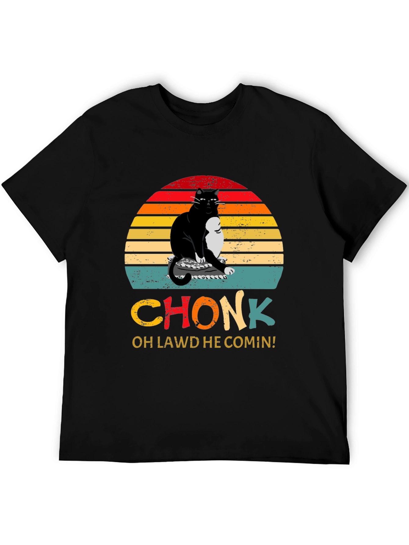Chonk Cat T-Shirt - Oh Lawd He Comin!