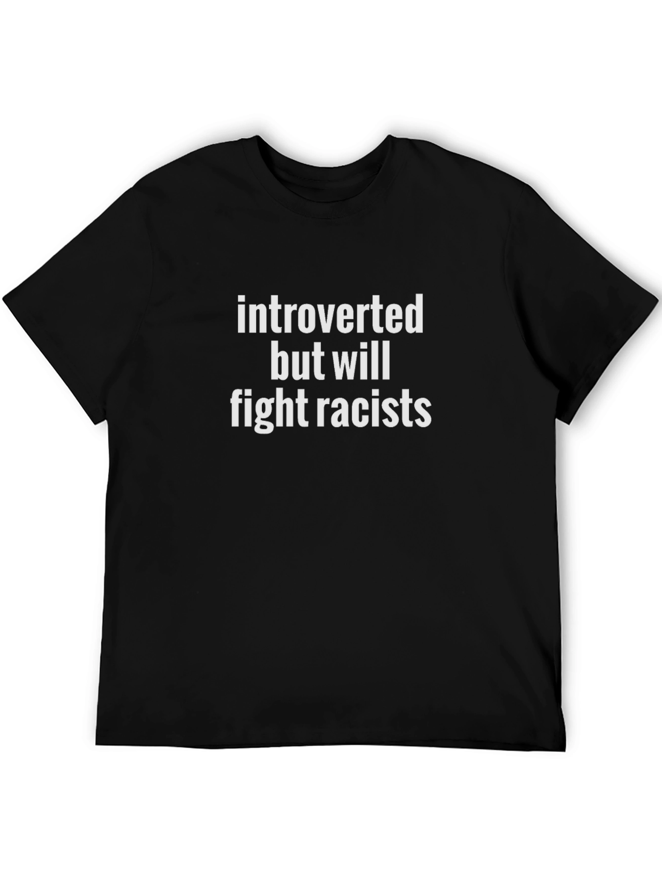 Introverted But Will Fight Racists Graphic Tee
