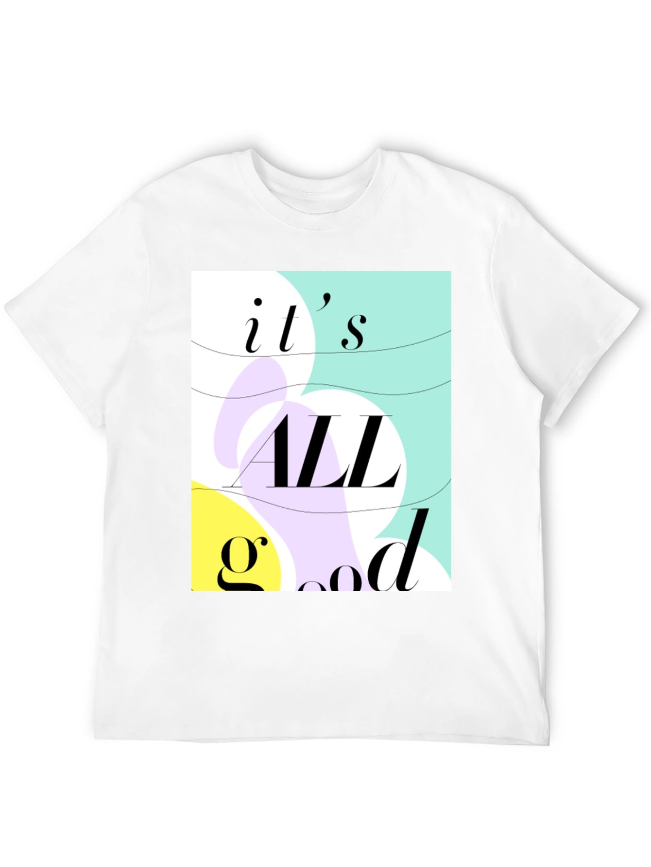 Its All Good Graphic Tee - Stylish Casual Wear