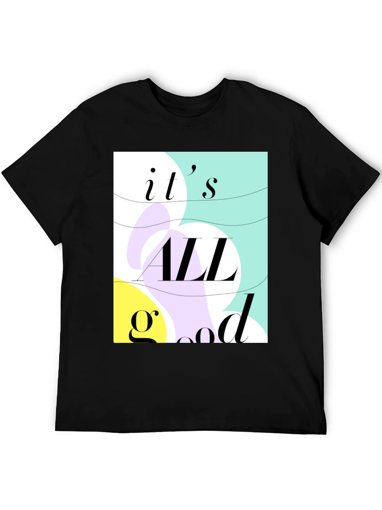 Its All Good Graphic Tee - Stylish Casual Wear