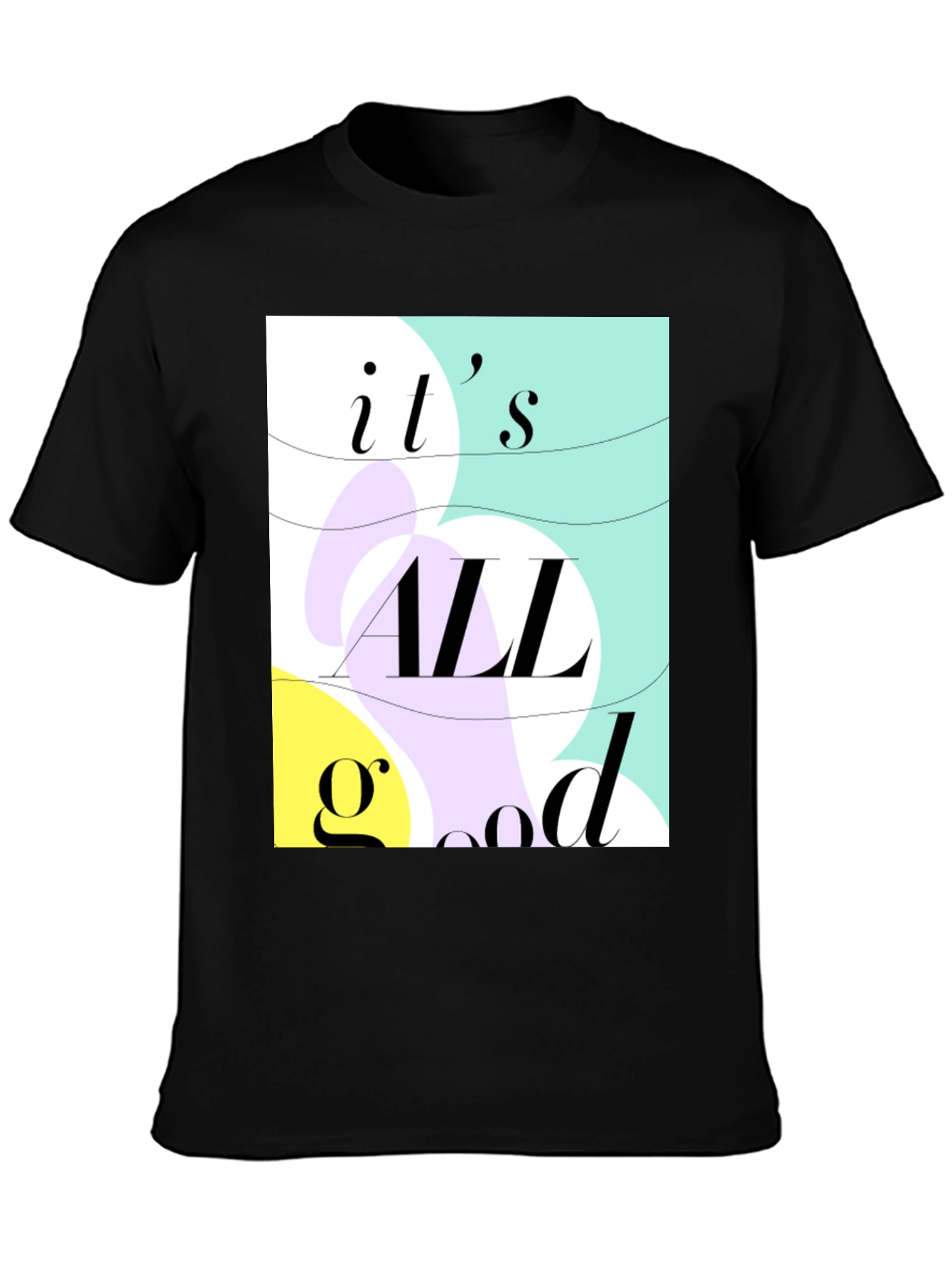 Its All Good Graphic Tee - Stylish Casual Wear