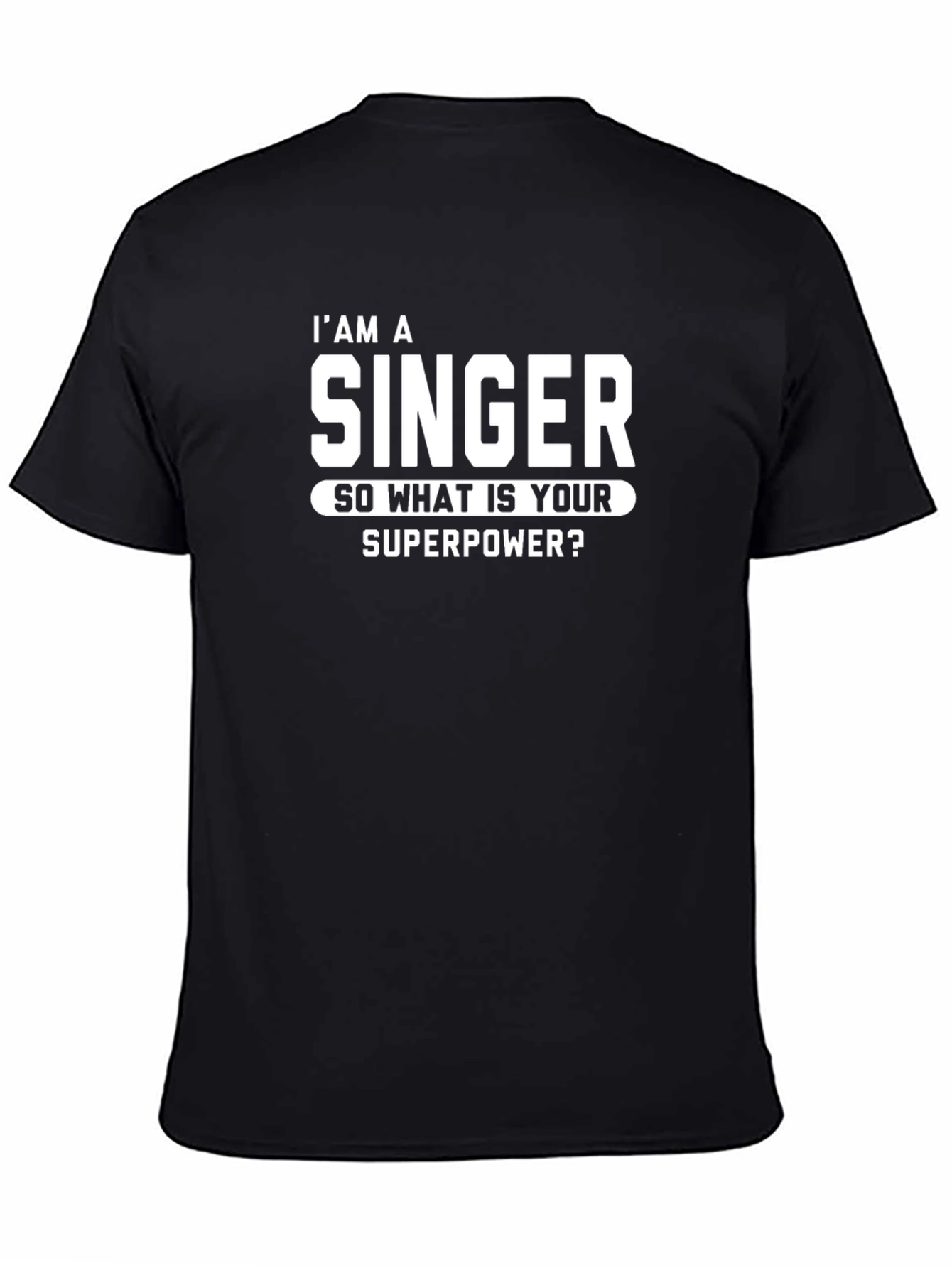 Im A Singer Superpower T-Shirt