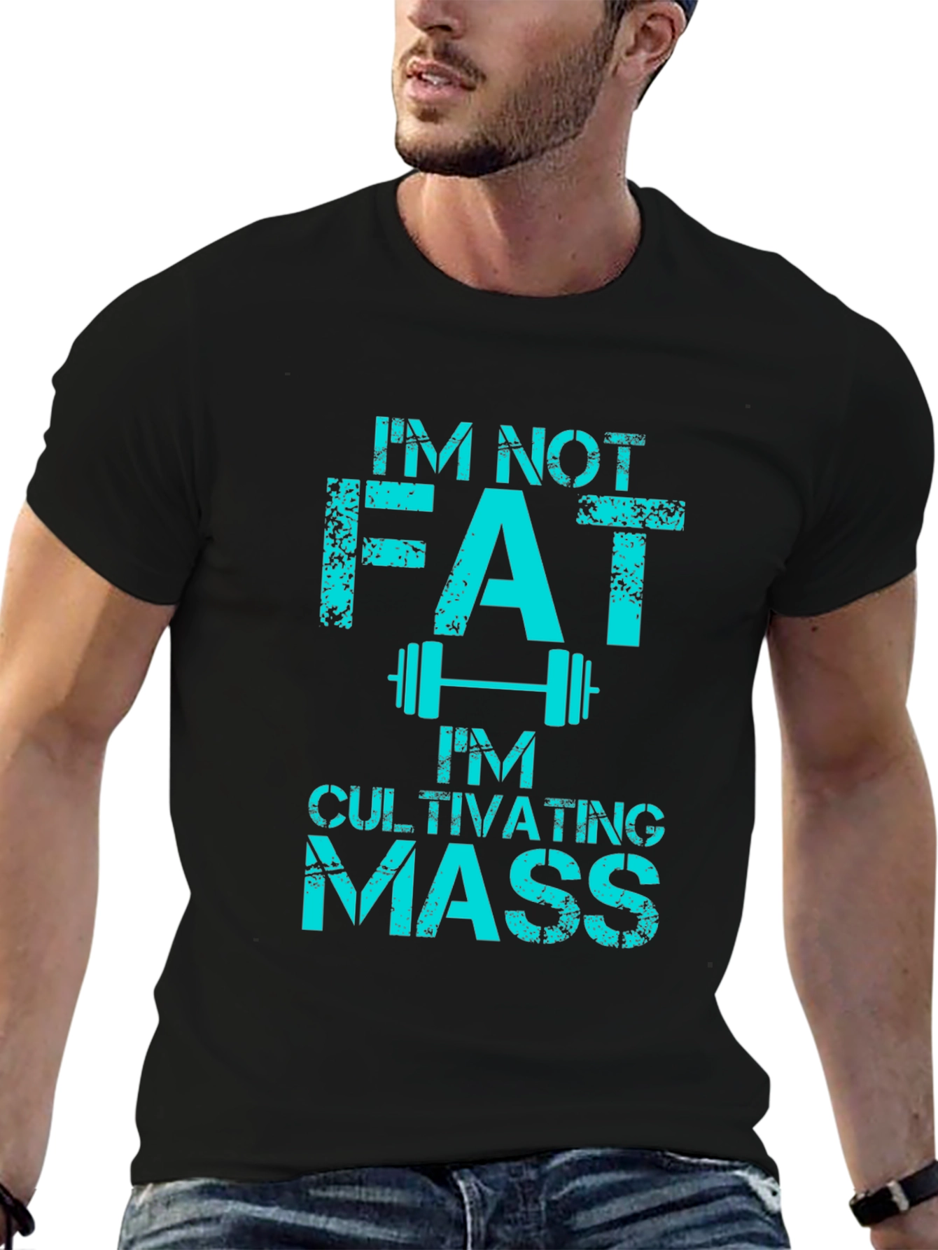 Im Not Fat Cultivating Mass Graphic Tee