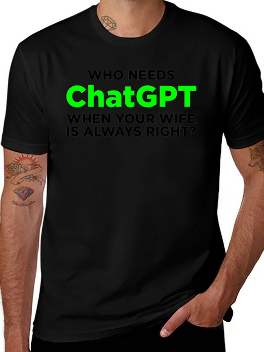Funny ChatGPT Wife Always Right Graphic T-Shirt