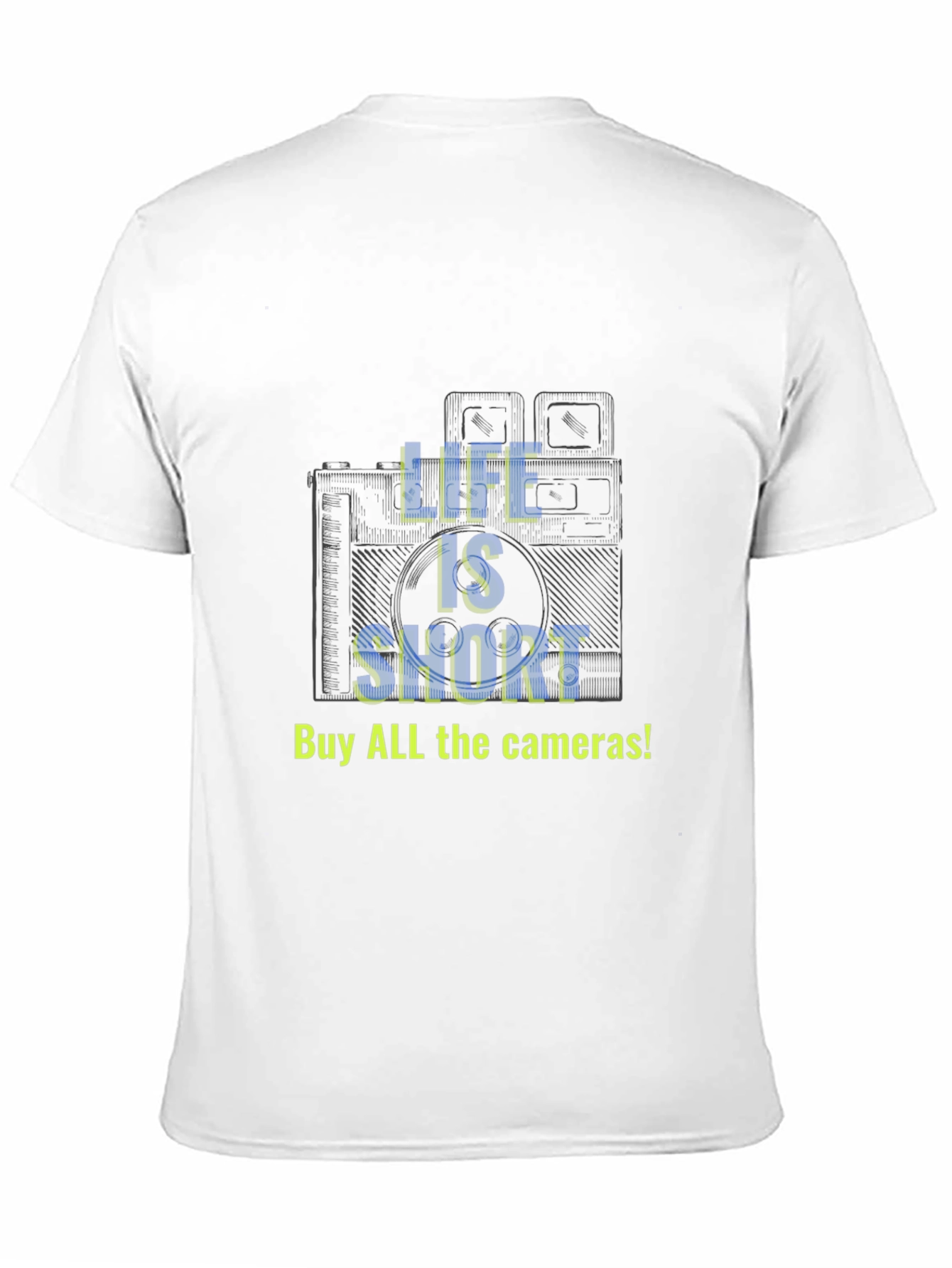 Life is Short - Camera T-Shirt
