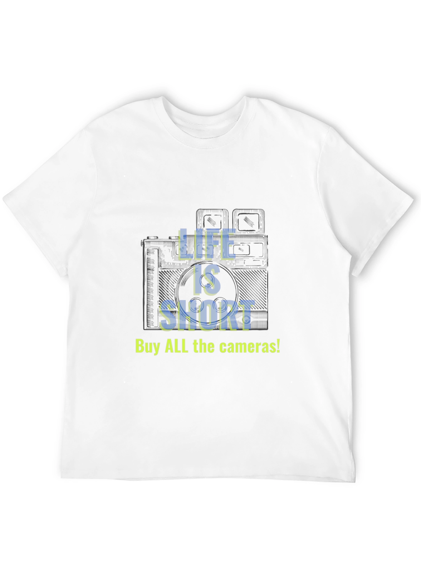 Life is Short - Camera T-Shirt