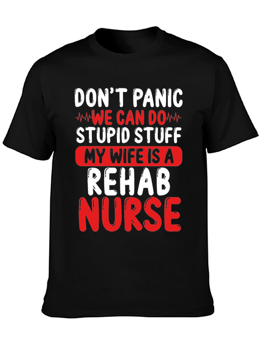 Funny Rehab Nurse T-Shirt - Dont Panic