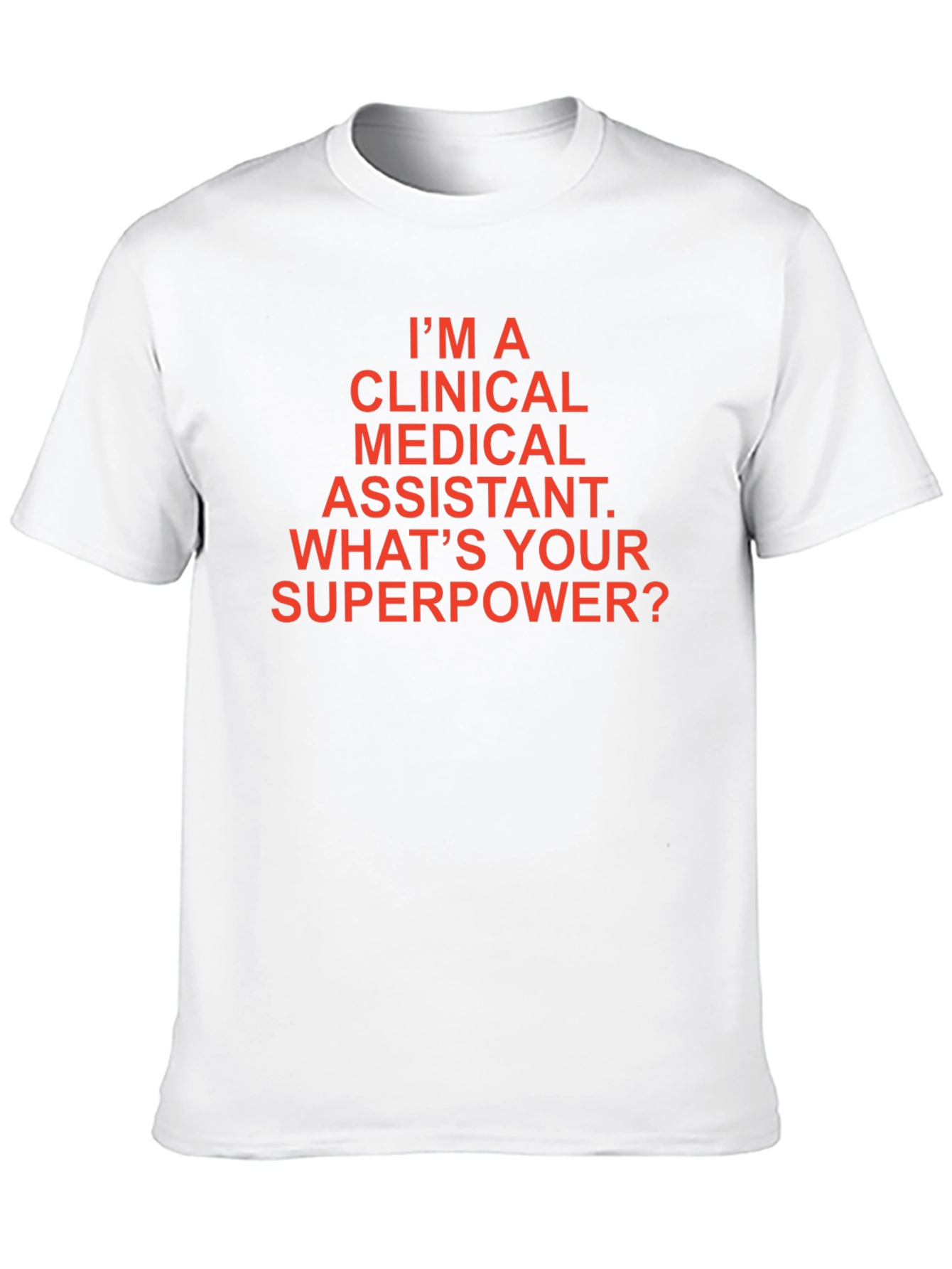 Clinical Medical Assistant Superpower T-Shirt