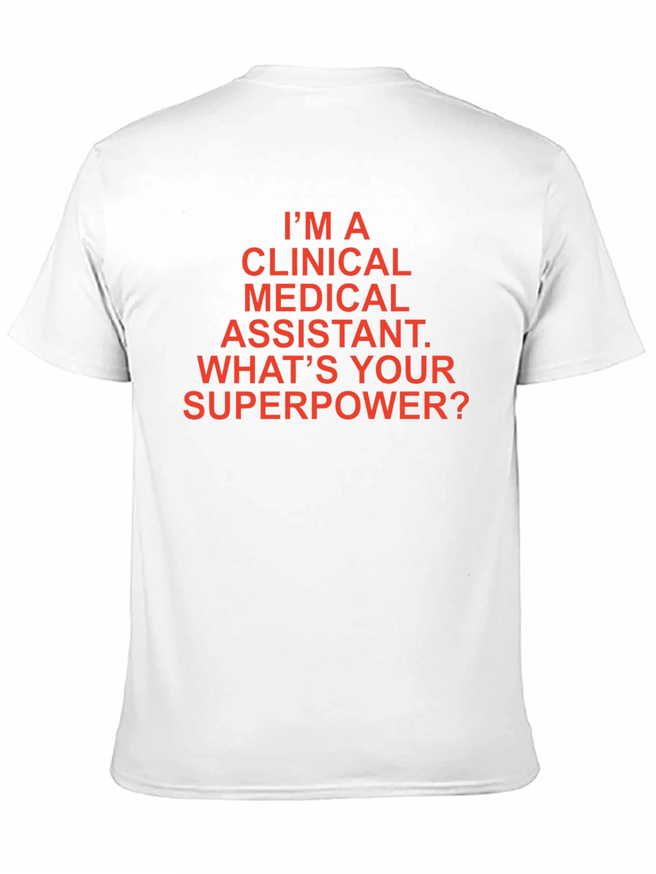 Clinical Medical Assistant Superpower T-Shirt