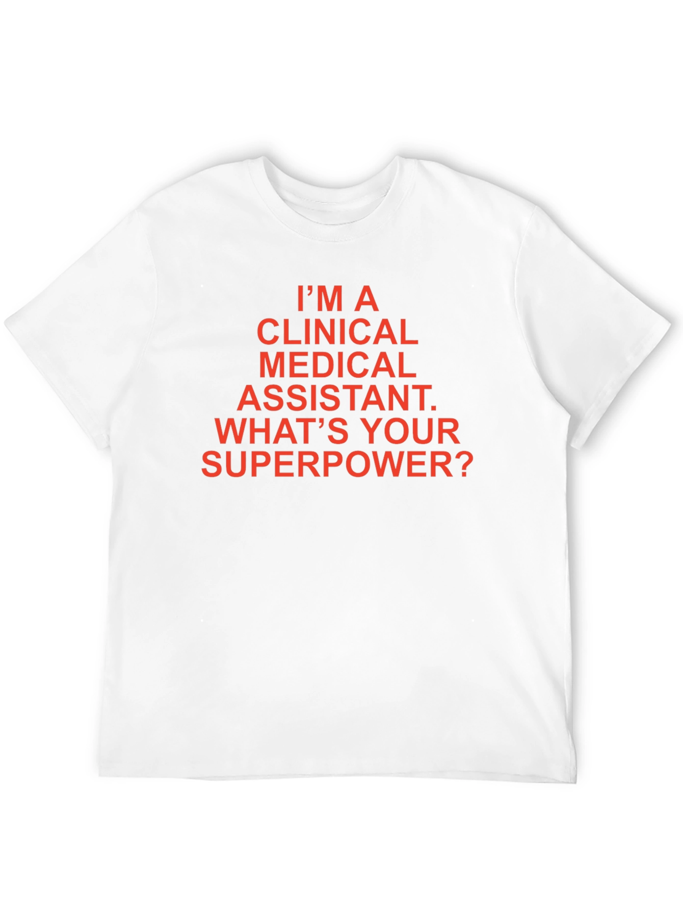 Clinical Medical Assistant Superpower T-Shirt