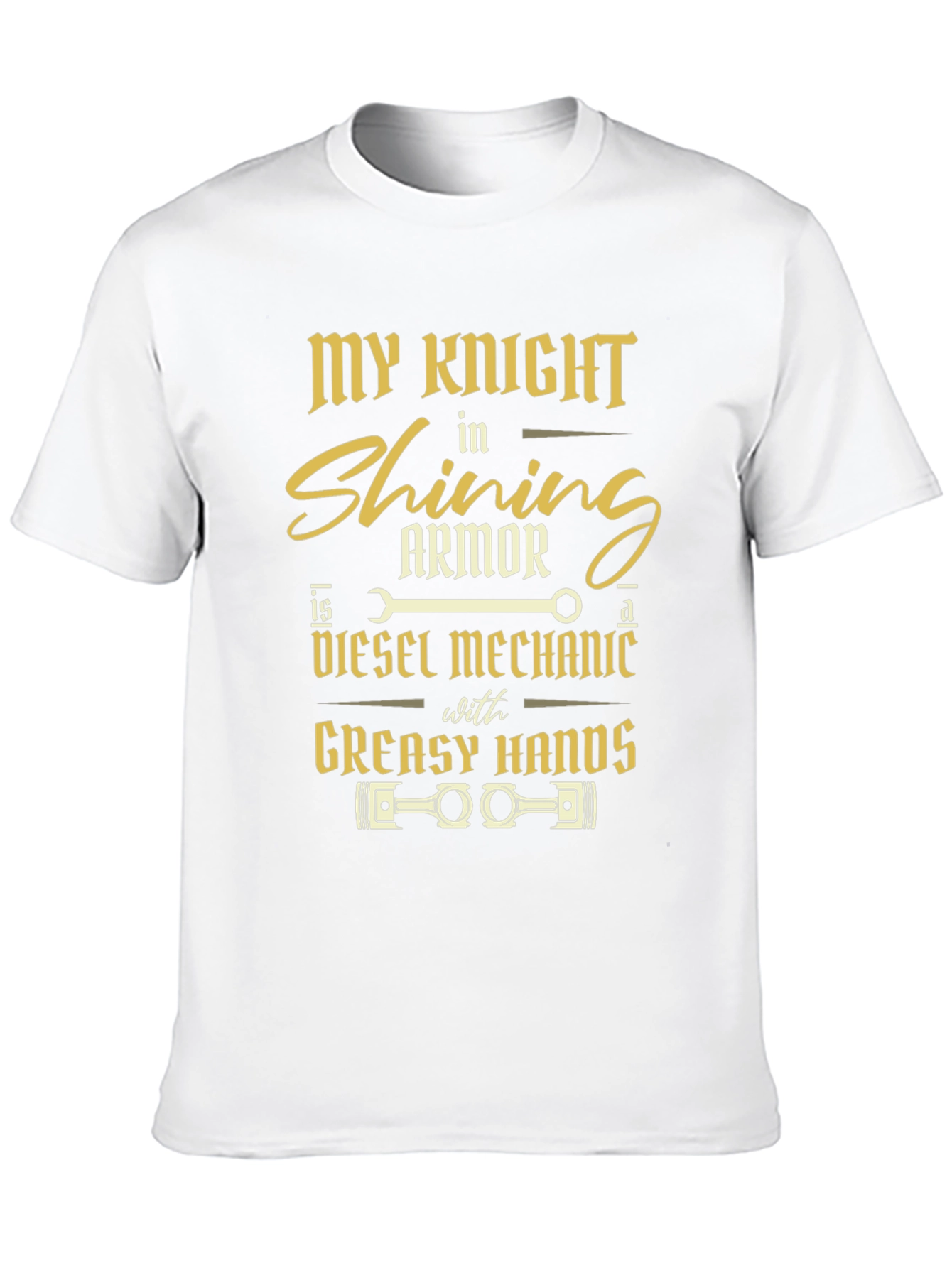 Diesel Mechanic Knight in Shining Armor T-Shirt