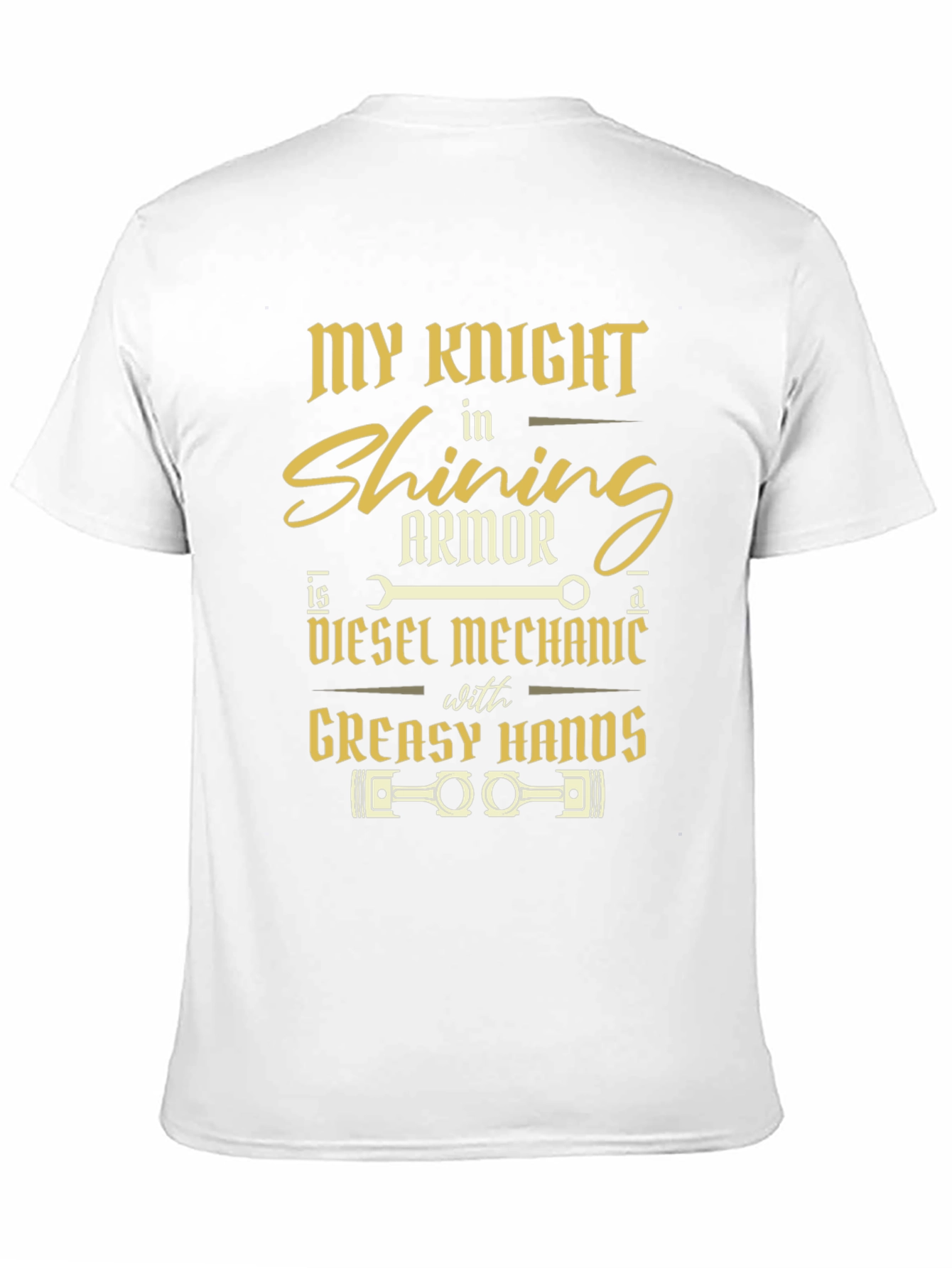 Diesel Mechanic Knight in Shining Armor T-Shirt