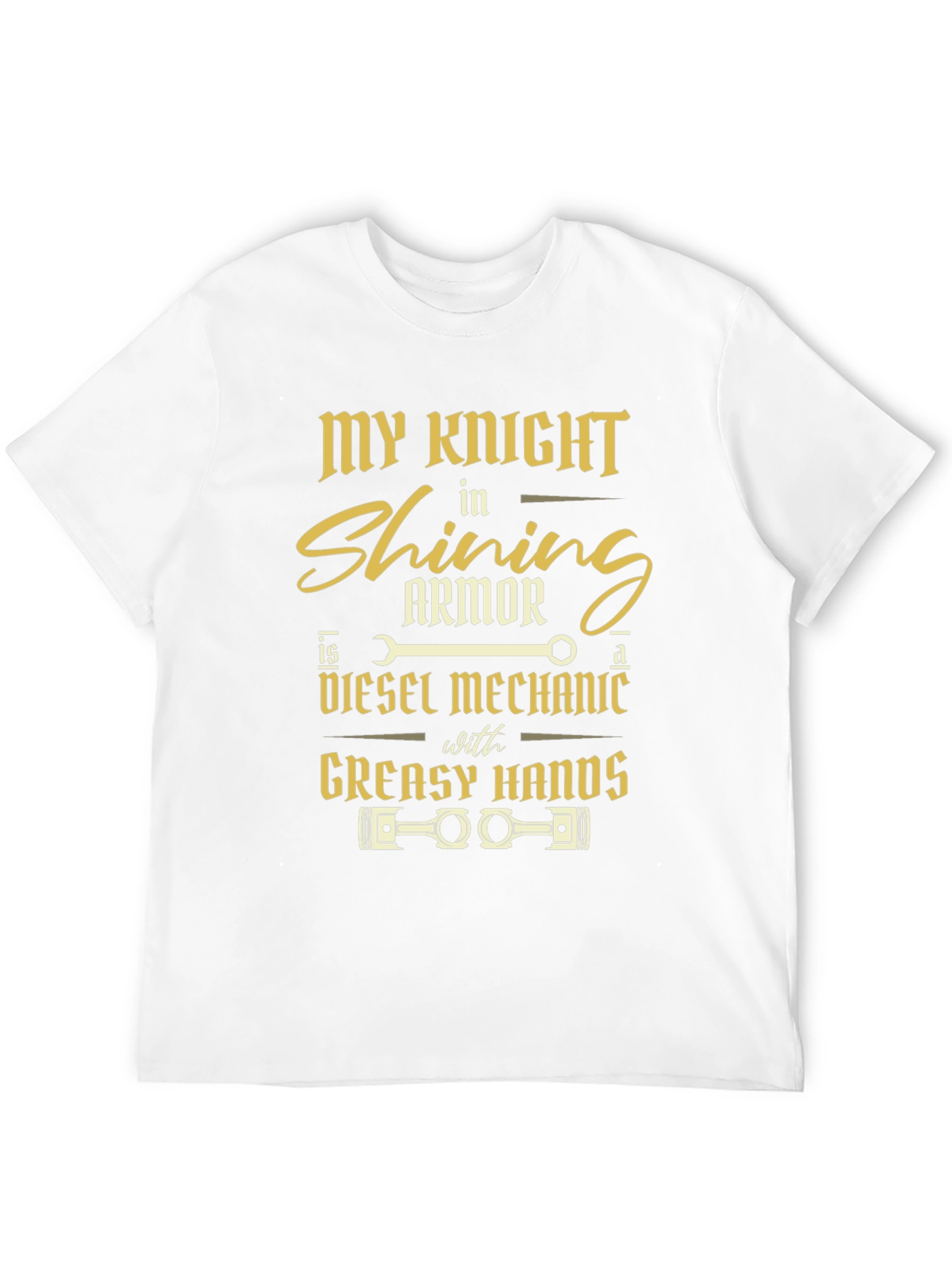 Diesel Mechanic Knight in Shining Armor T-Shirt
