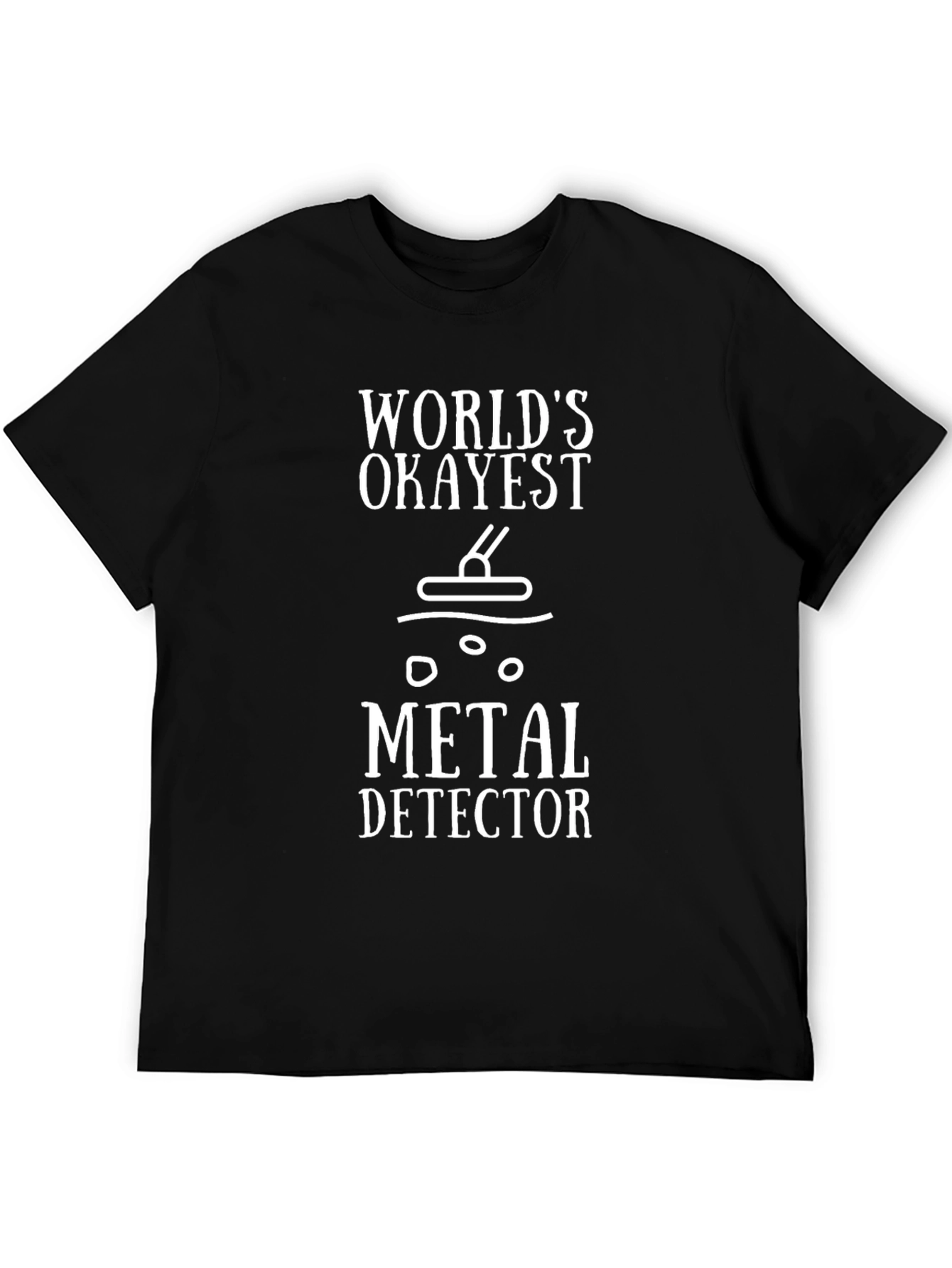 Worlds Okayest Metal Detector Black T-Shirt