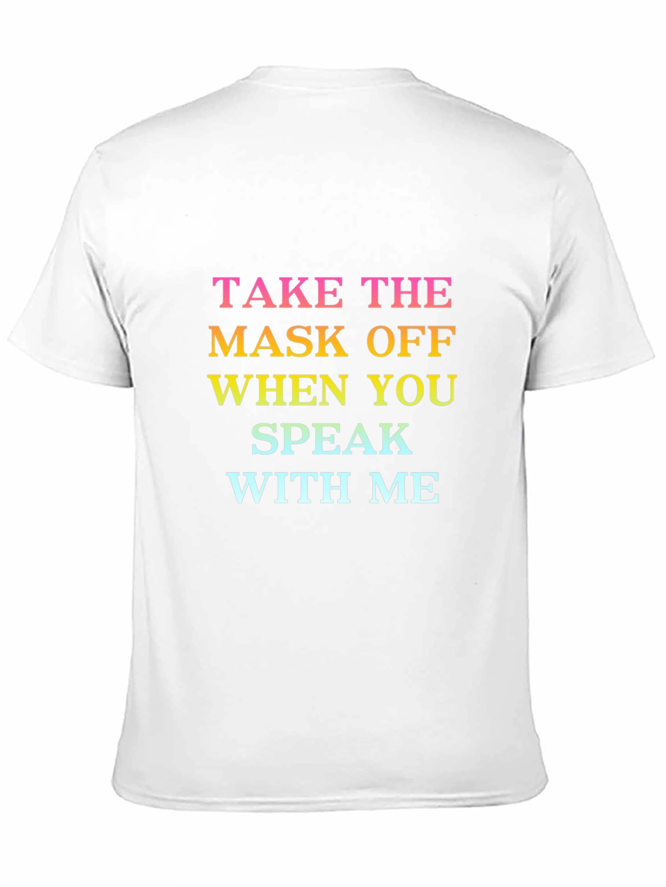 Take the Mask Off T-Shirt