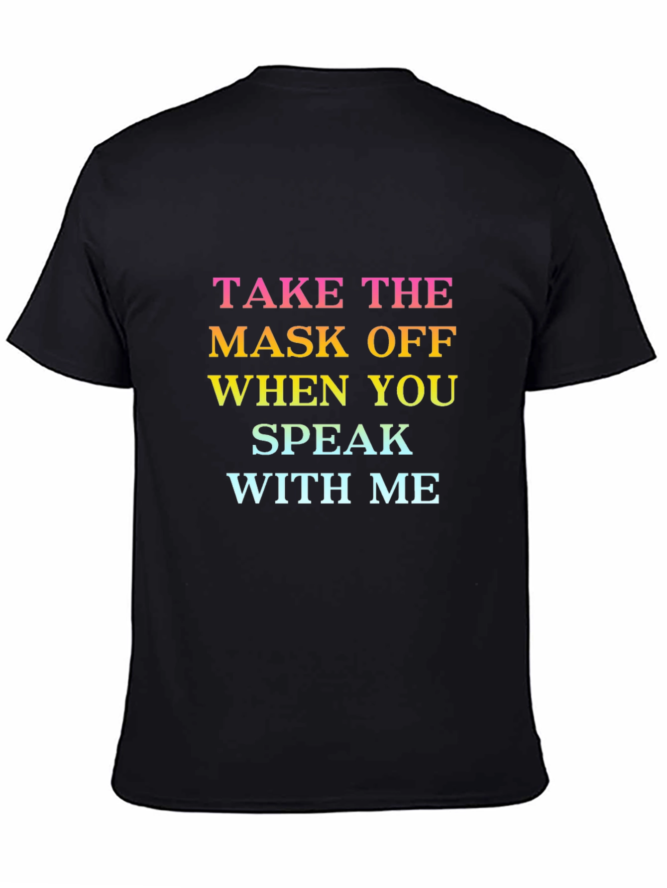 Take the Mask Off T-Shirt
