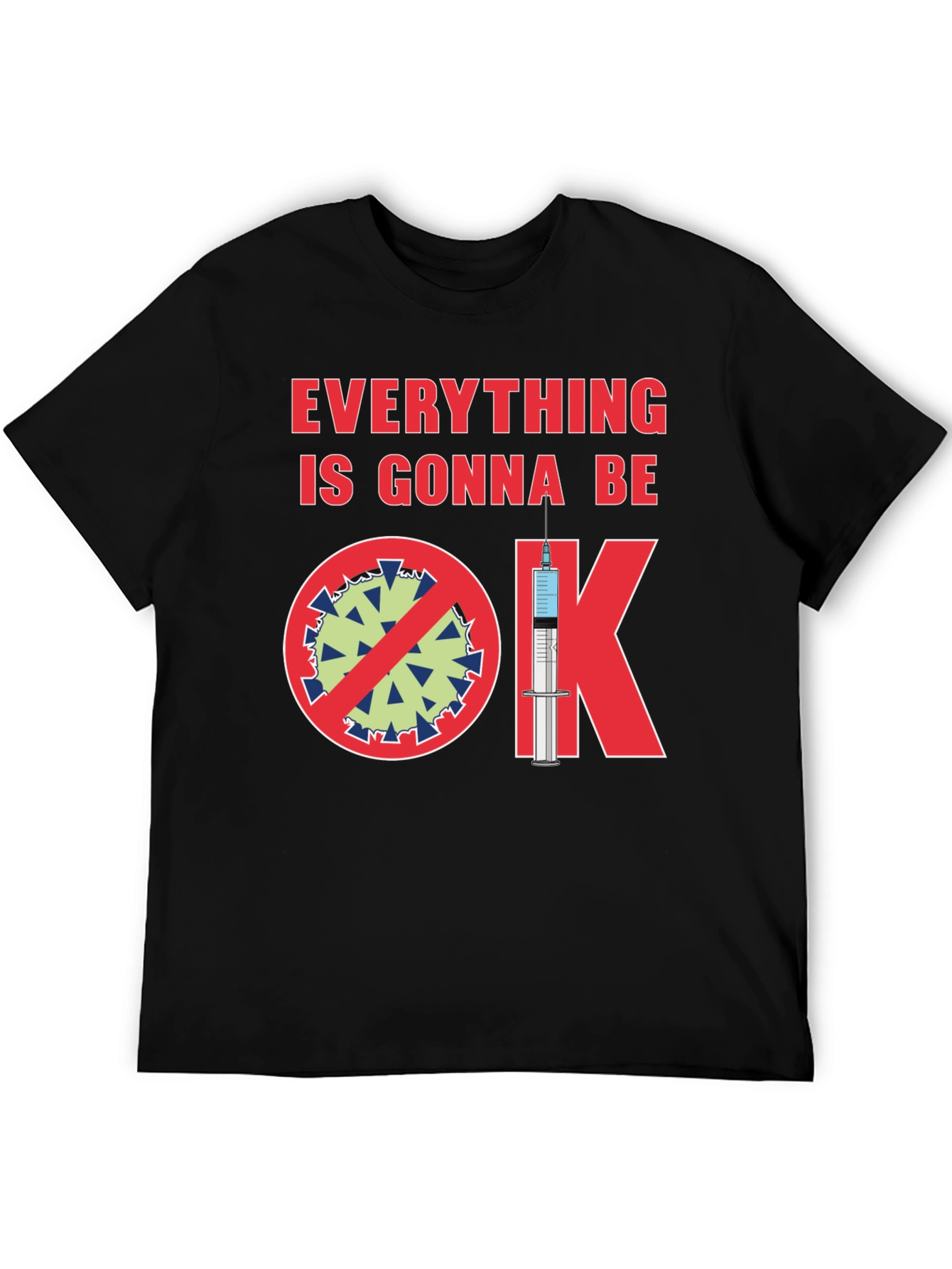 Everything Gonna Be OK Pro-Vaccine T-Shirt