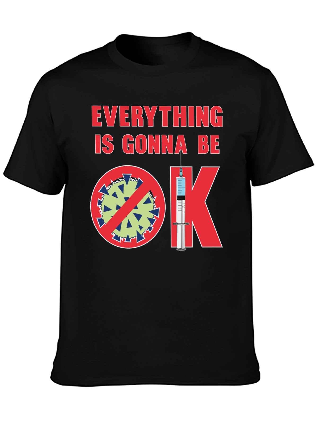 Everything Gonna Be OK Pro-Vaccine T-Shirt