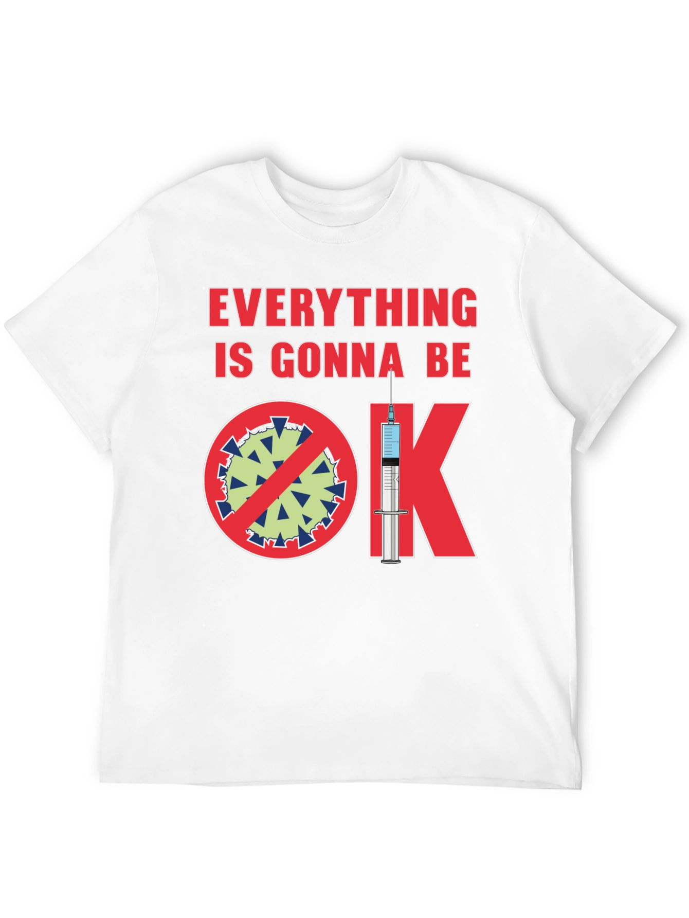 Everything Gonna Be OK Pro-Vaccine T-Shirt