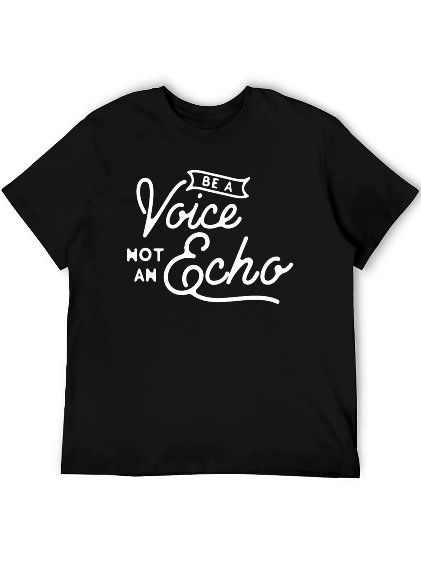 Be A Voice Not an Echo Graphic T-Shirt