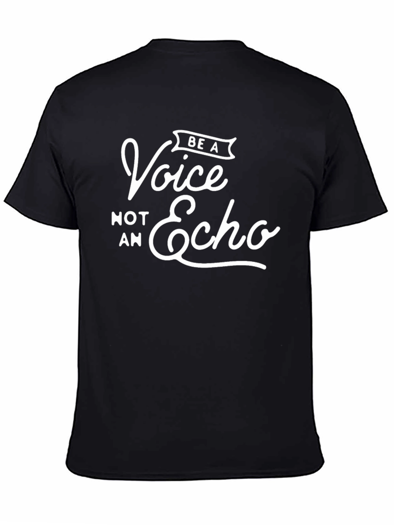 Be A Voice Not an Echo Graphic T-Shirt