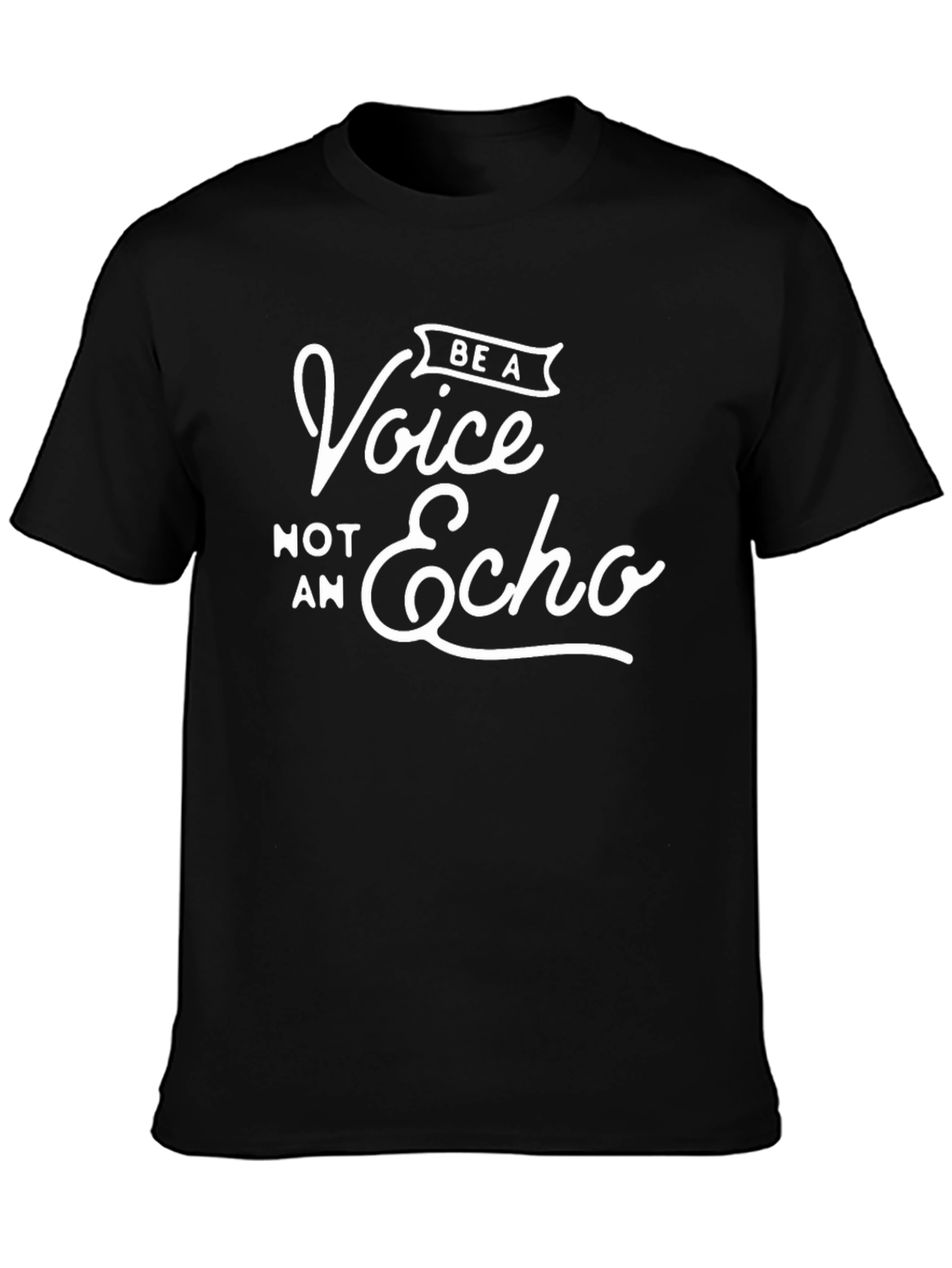 Be A Voice Not an Echo Graphic T-Shirt