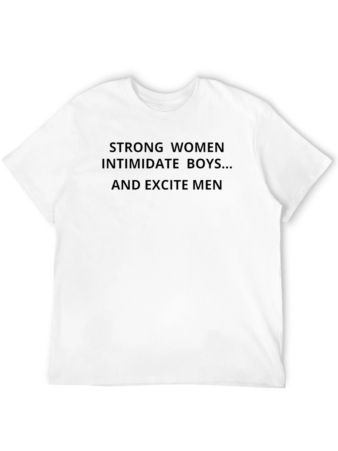 Strong Women Graphic Tee - Intimidate Boys Excite Men
