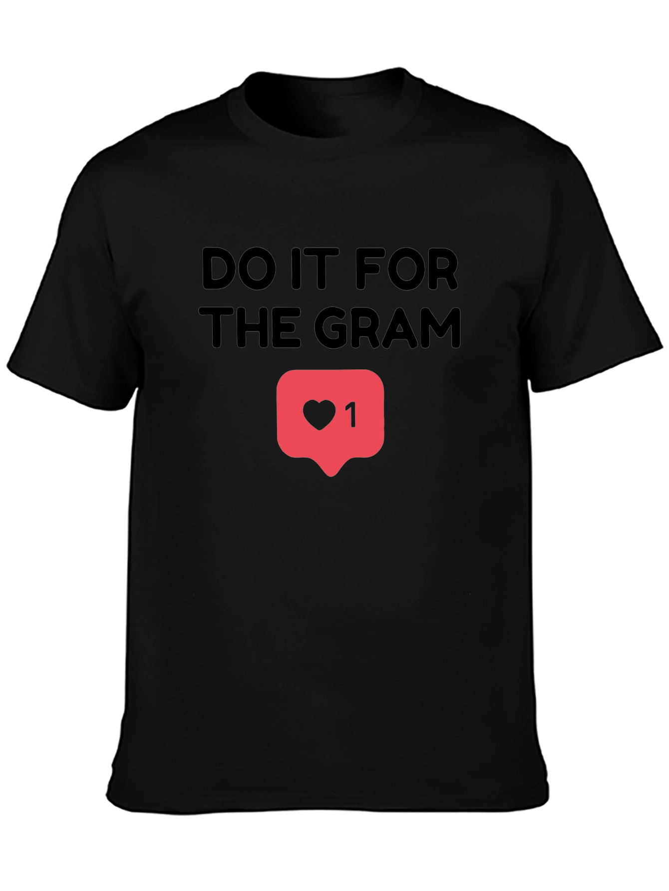 Do it for the Gram T-Shirt