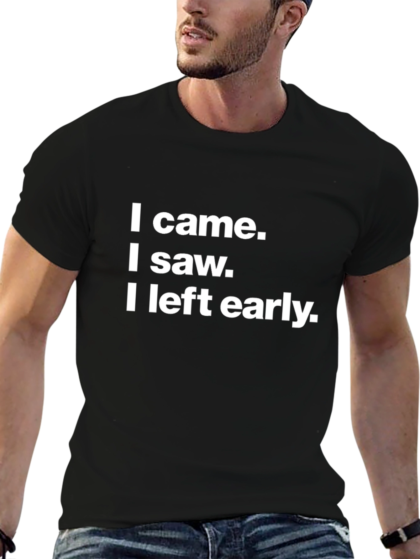 I Came I Saw I Left Early Black T-Shirt