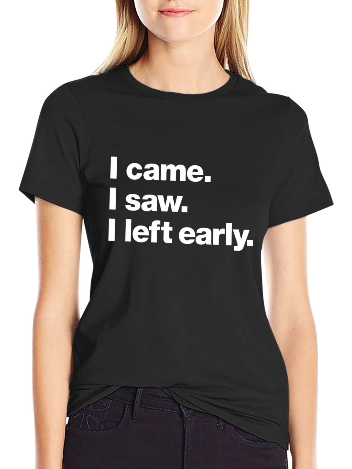 I Came I Saw I Left Early Black T-Shirt