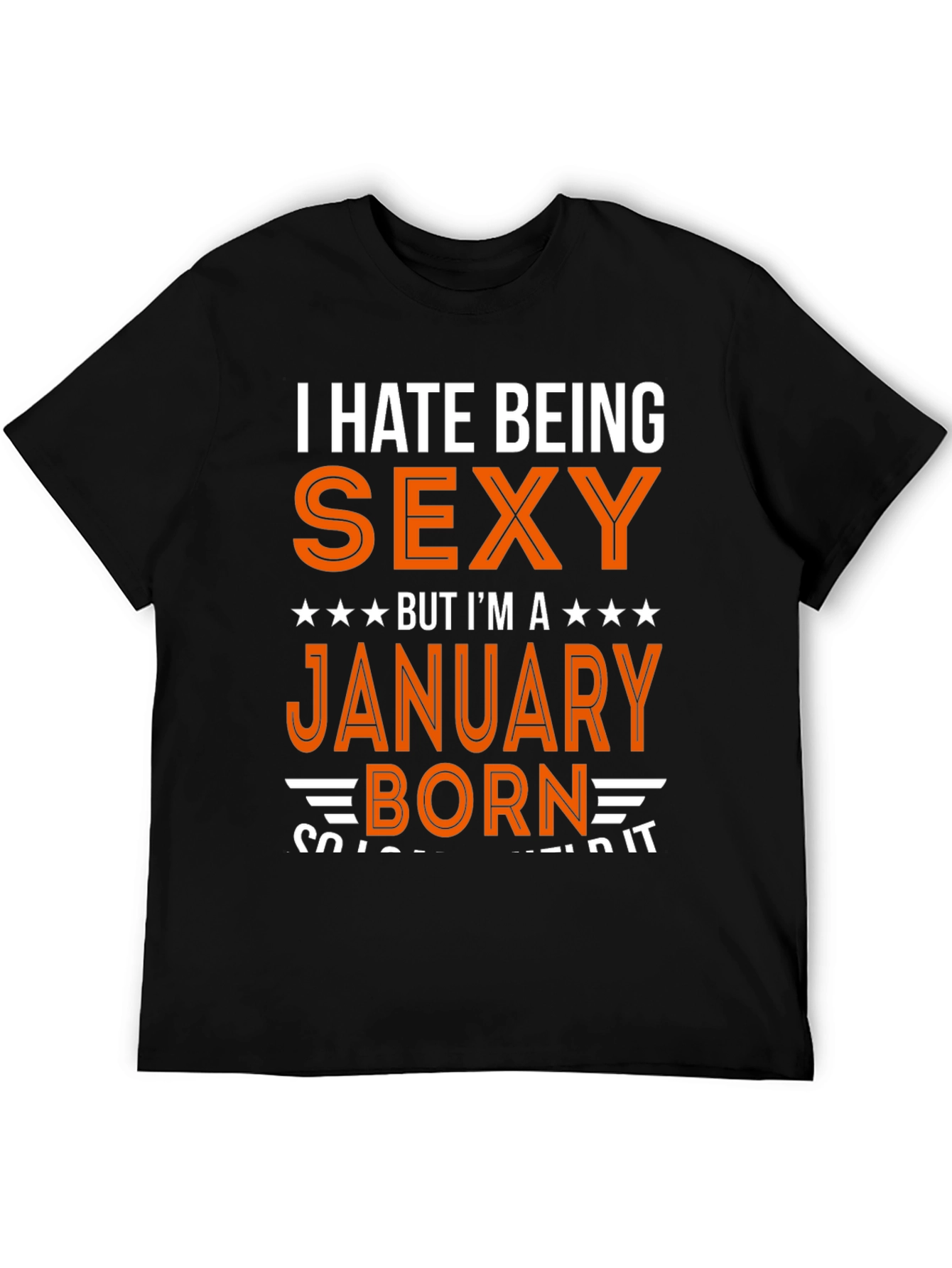 Funny January Birthday Gift T-Shirt