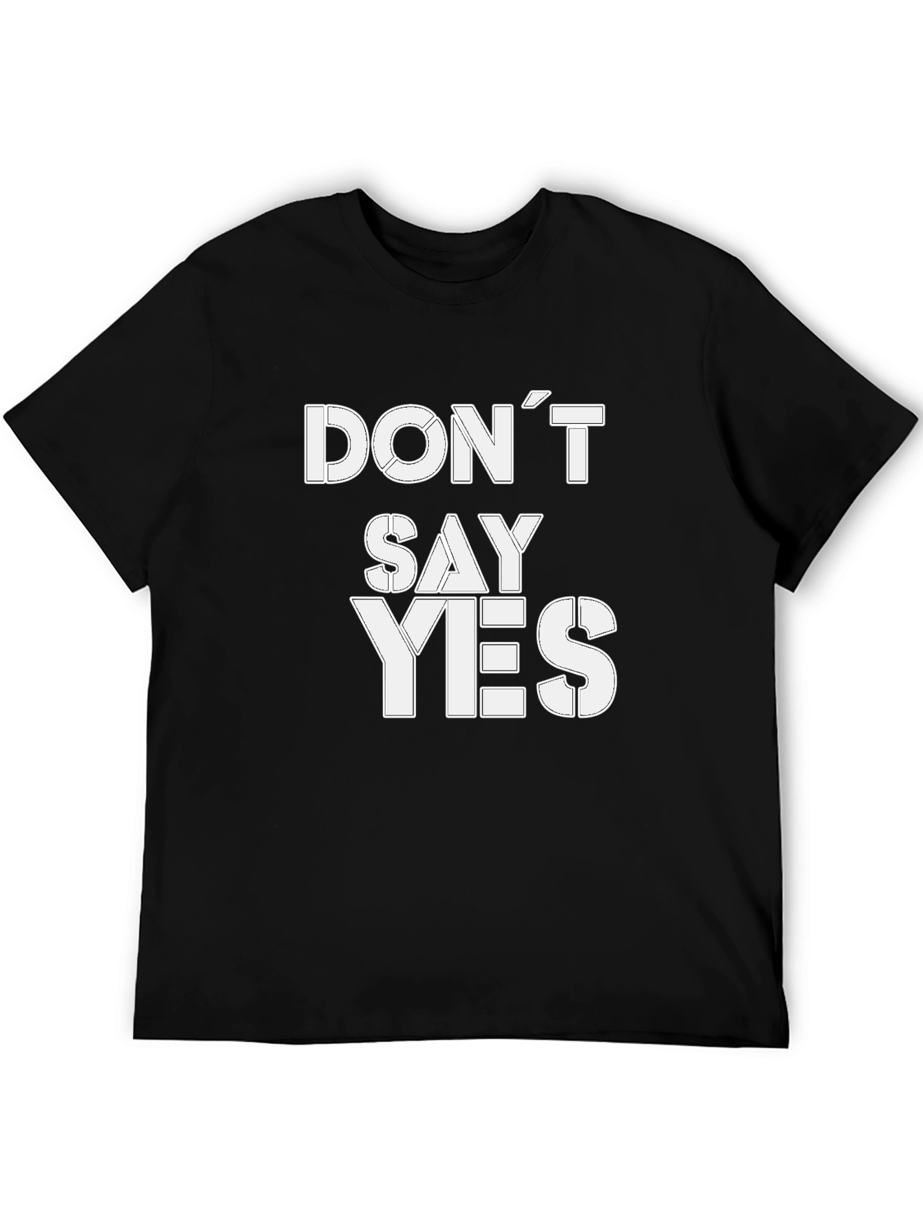 Dont Say Yes Graphic Tee - Bold Statement T-Shirt