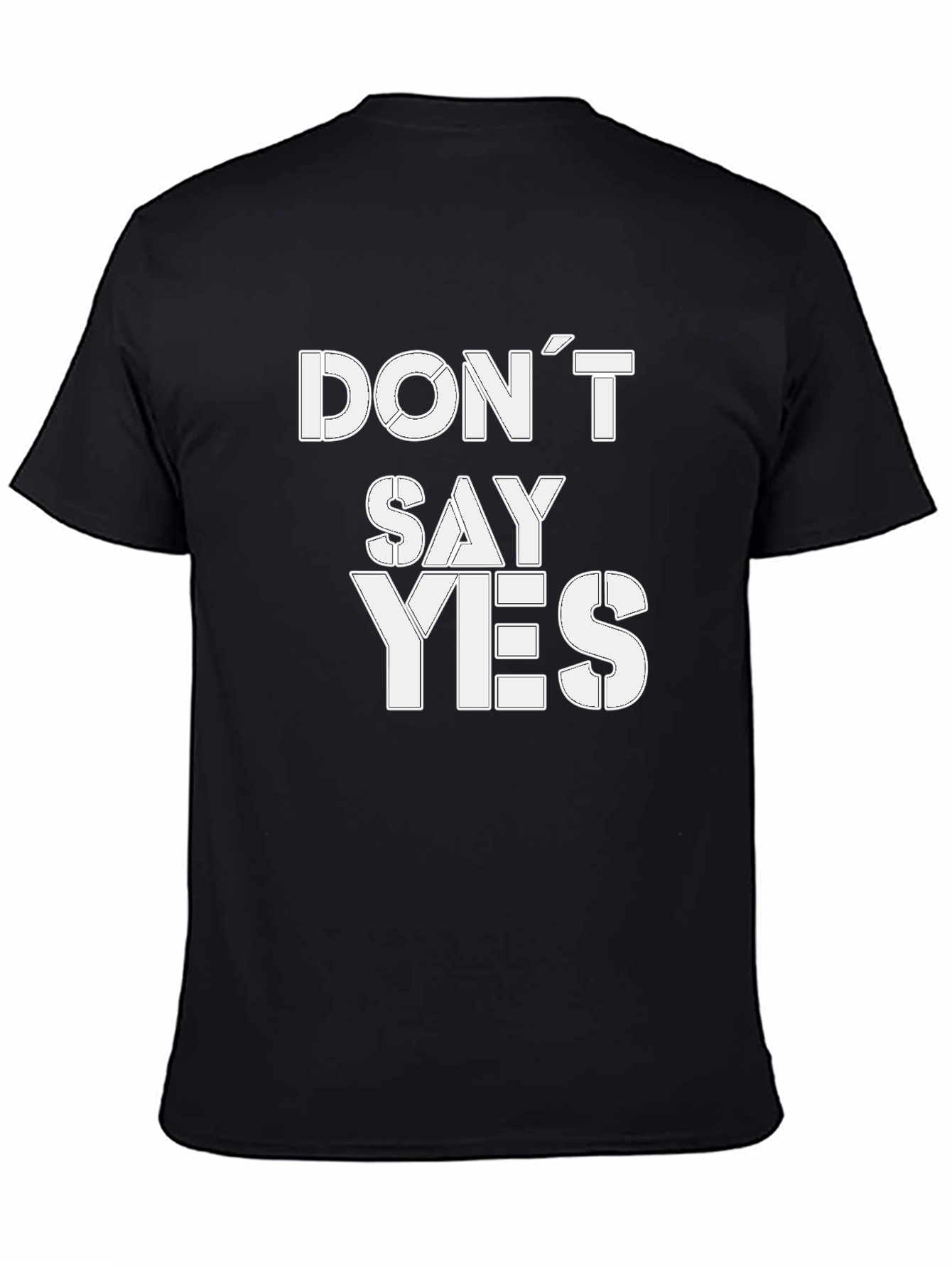 Dont Say Yes Graphic Tee - Bold Statement T-Shirt