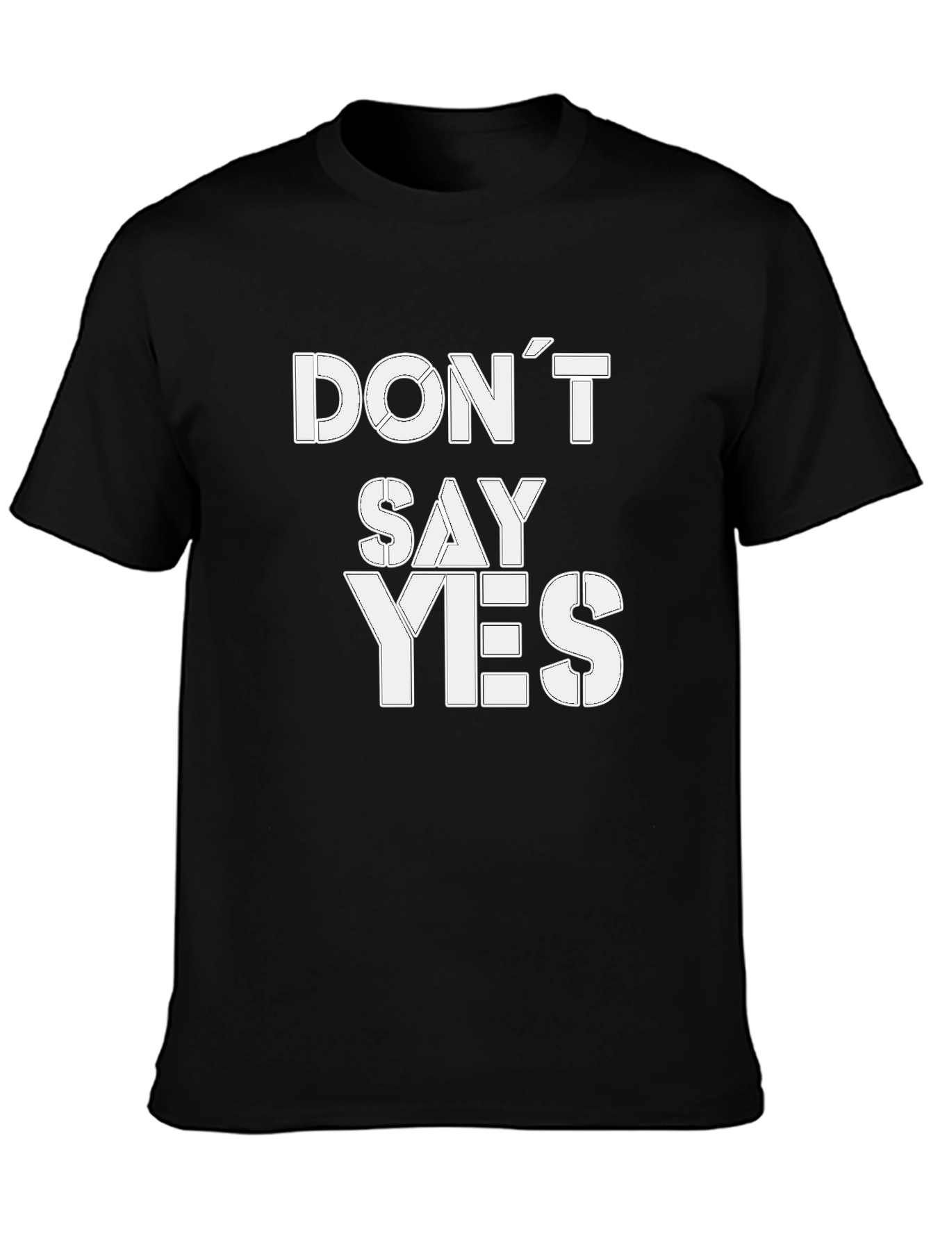Dont Say Yes Graphic Tee - Bold Statement T-Shirt