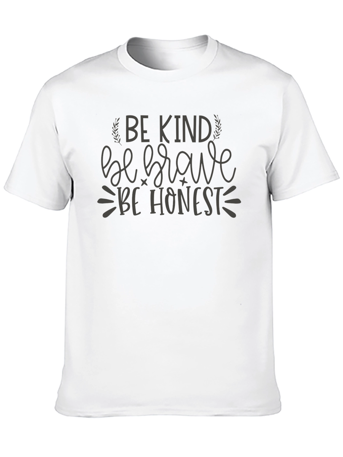 Be Kind Be Brave Be Honest T-Shirt