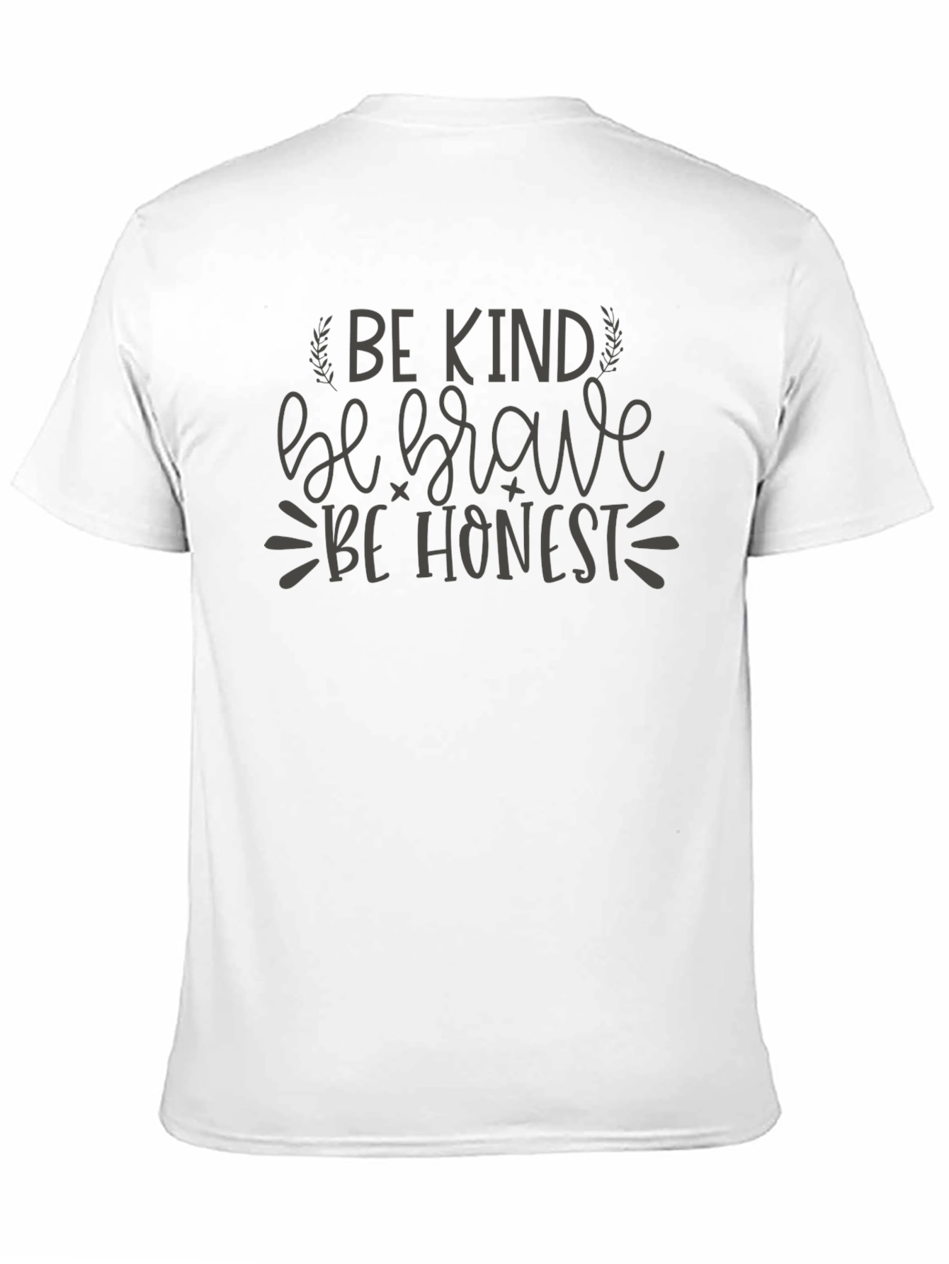 Be Kind Be Brave Be Honest T-Shirt