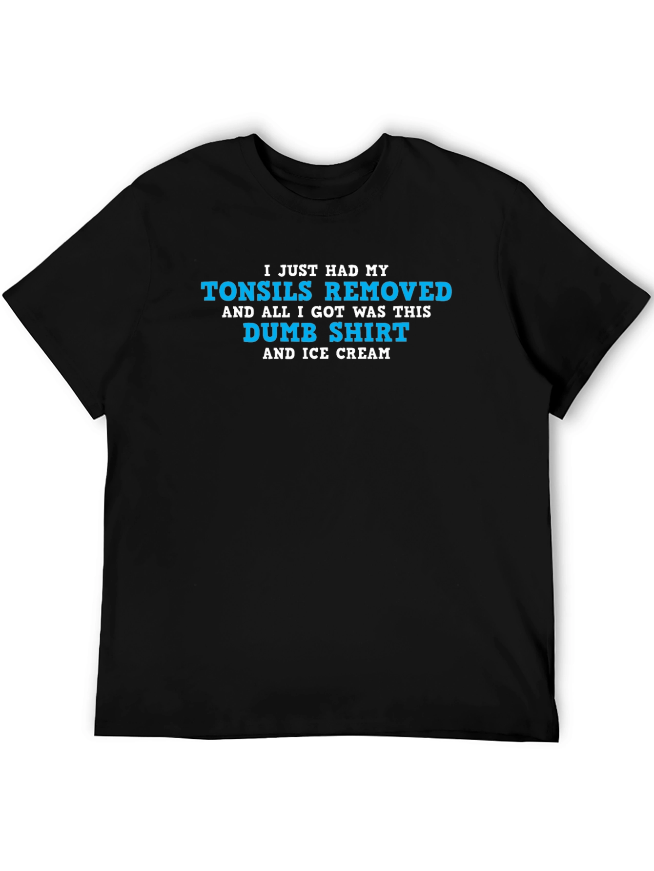 Tonsils Removed Funny Graphic T-Shirt