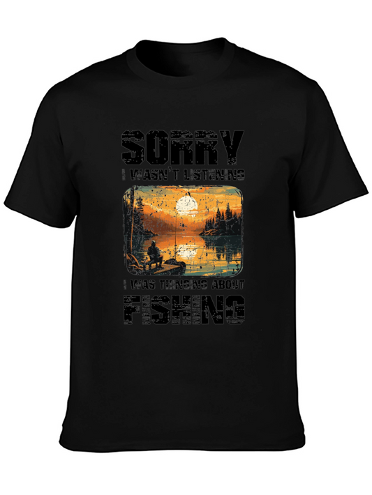 Fishing Graphic Tee: Sorry Wasnt Listening