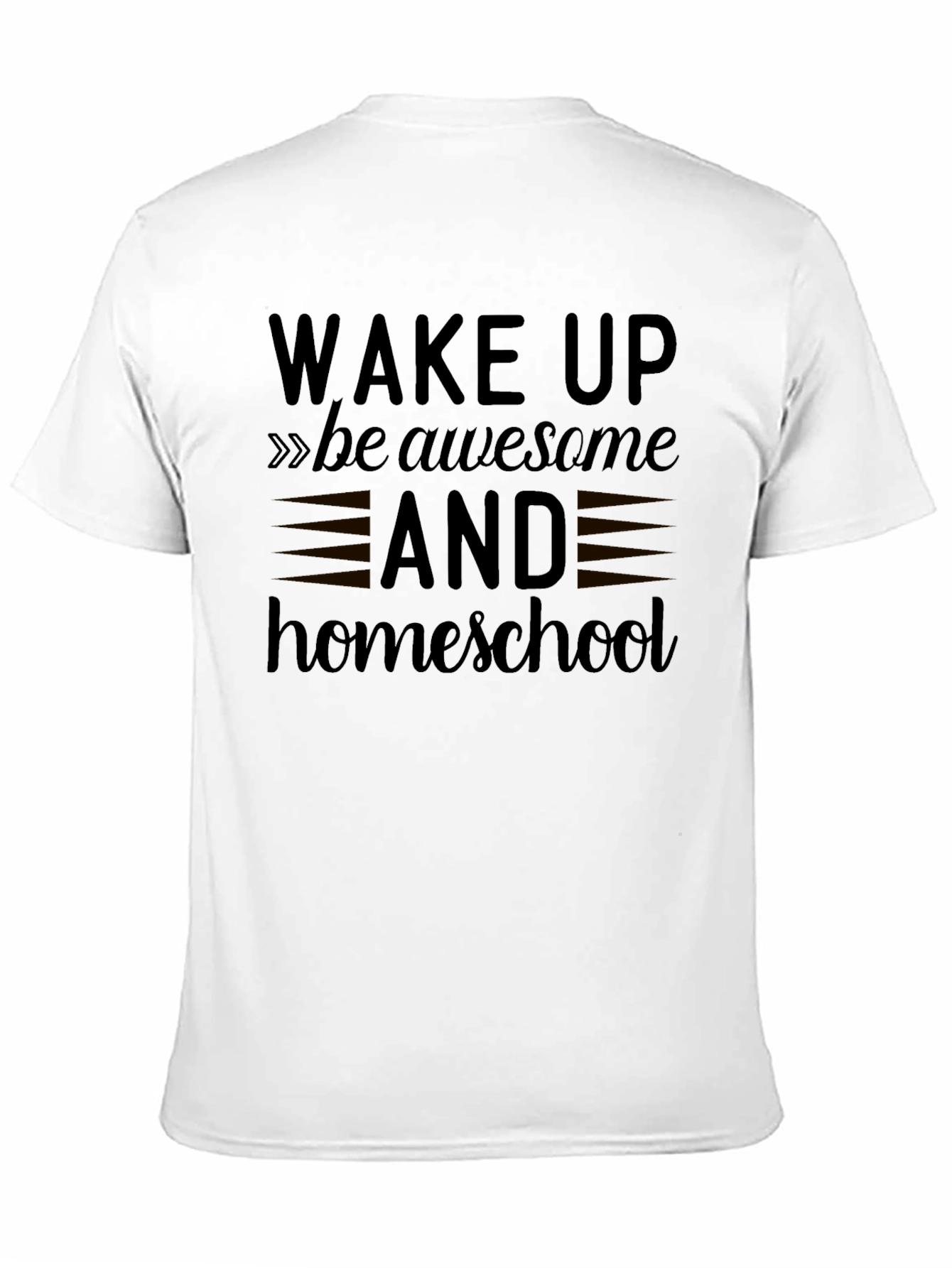Wake Up Be Awesome Homeschool T-Shirt