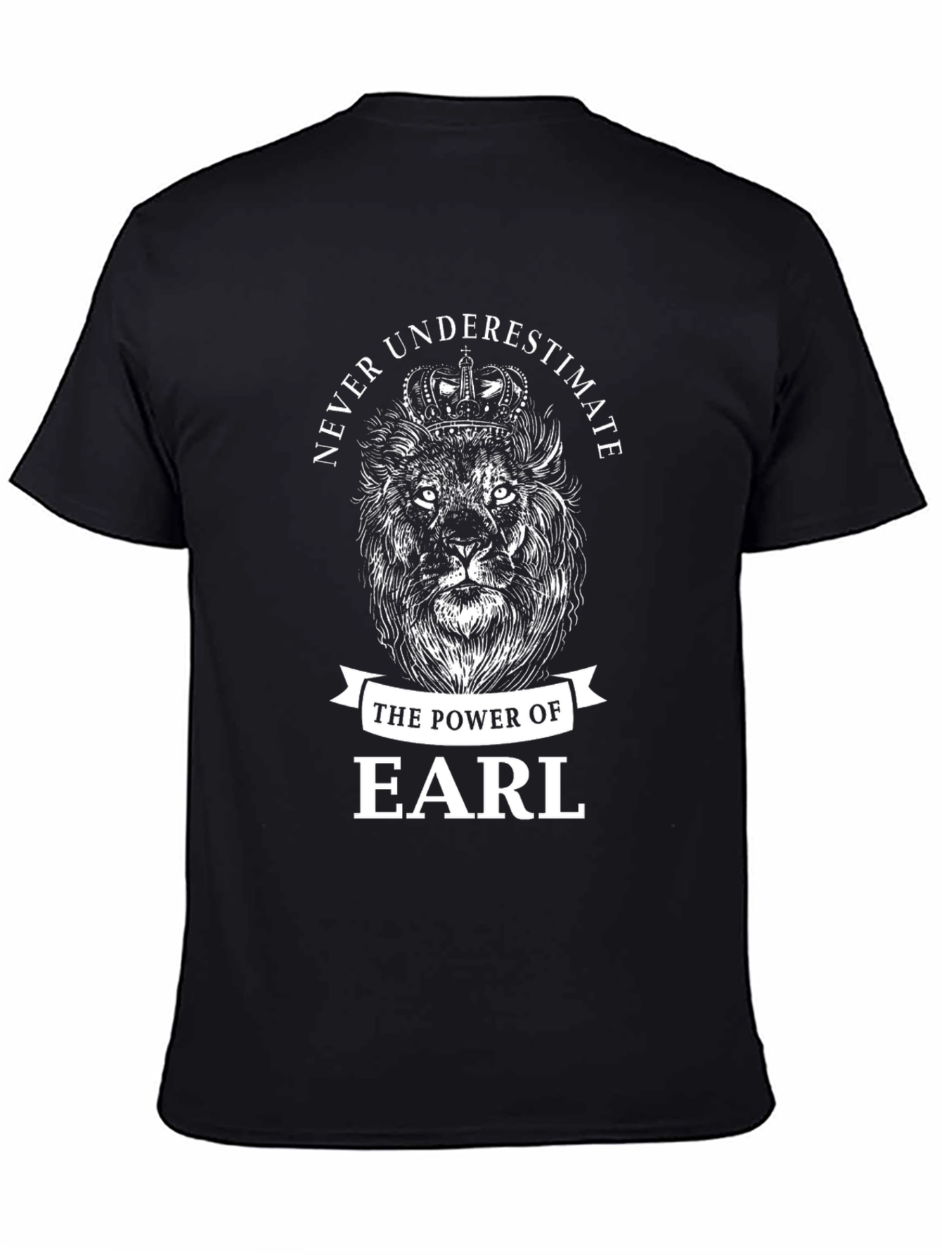 Never Underestimate Earl T-Shirt Lion Crown Black
